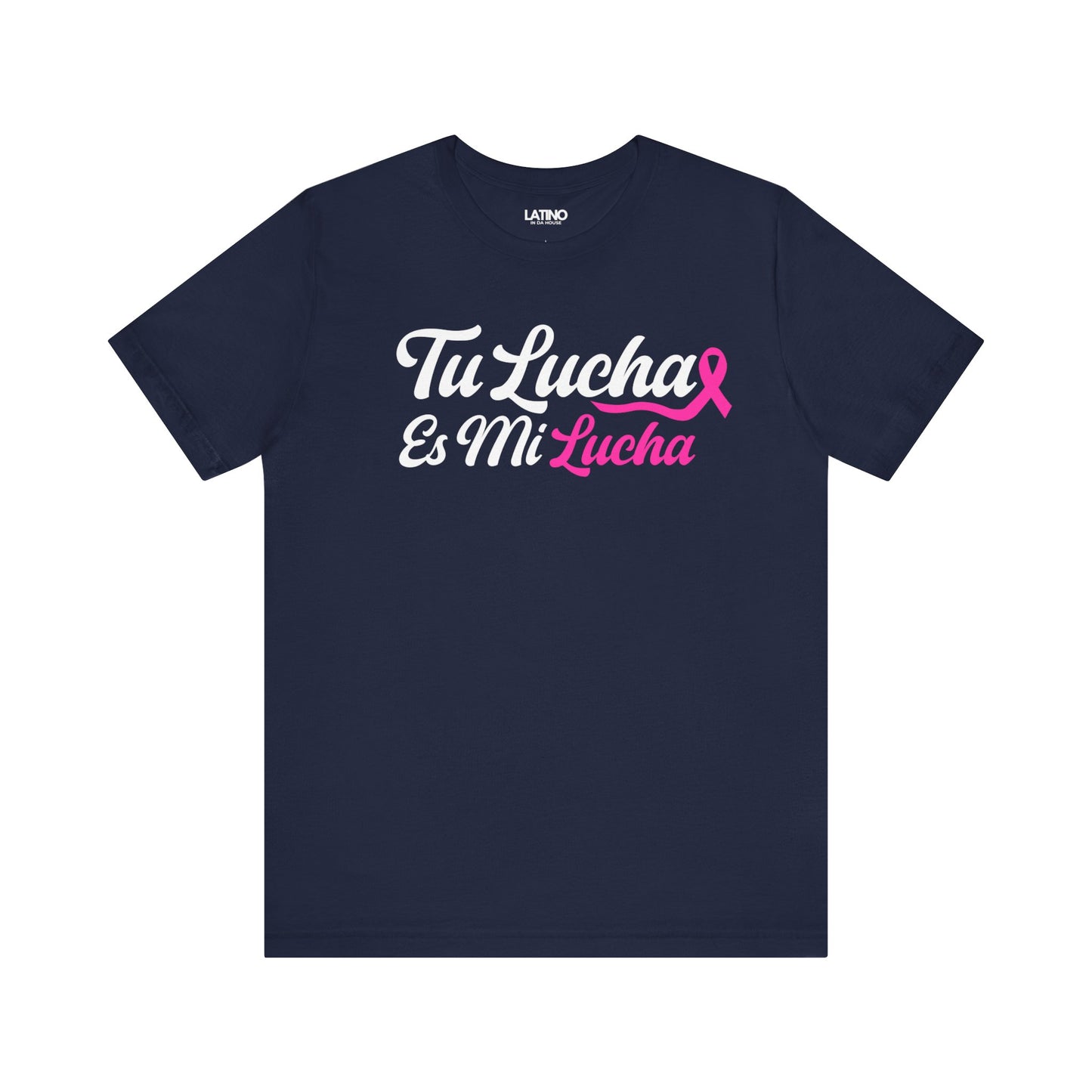 "Tu Lucha Es Mi Lucha" Breast Cancer Awareness T-Shirt