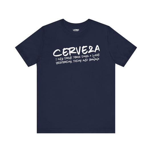 Navy blue t-shirt with the text 'CERVEZA' and a humorous message 'I only drink three days a week: Yesterday, Today, and Mañana' printed in white on the front.
