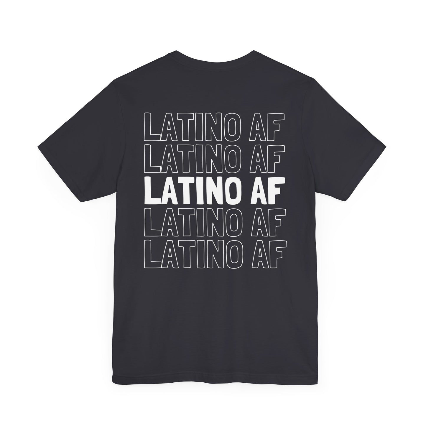 "Latino AF" T-Shirt