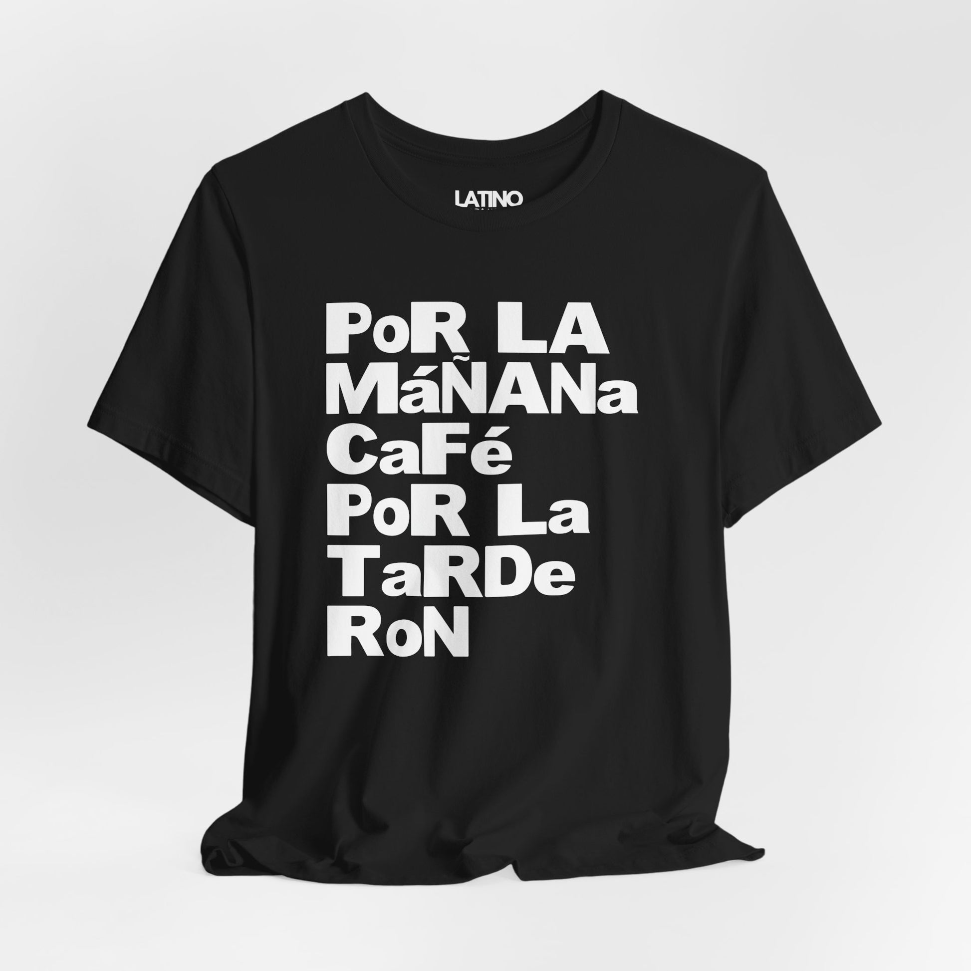Po La Mañana Cafe Por La Tarde Ron Black T-Shirt