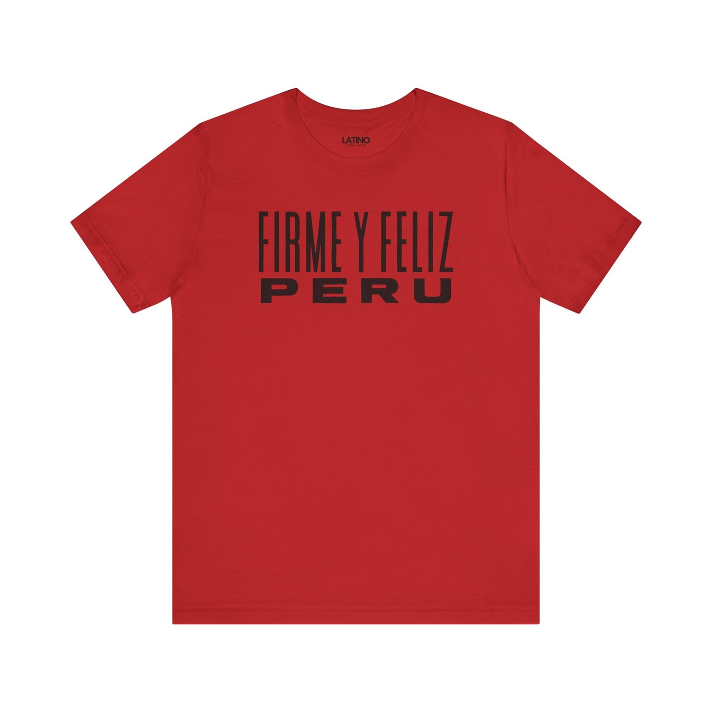 "Firme y Feliz Peru" T-Shirt