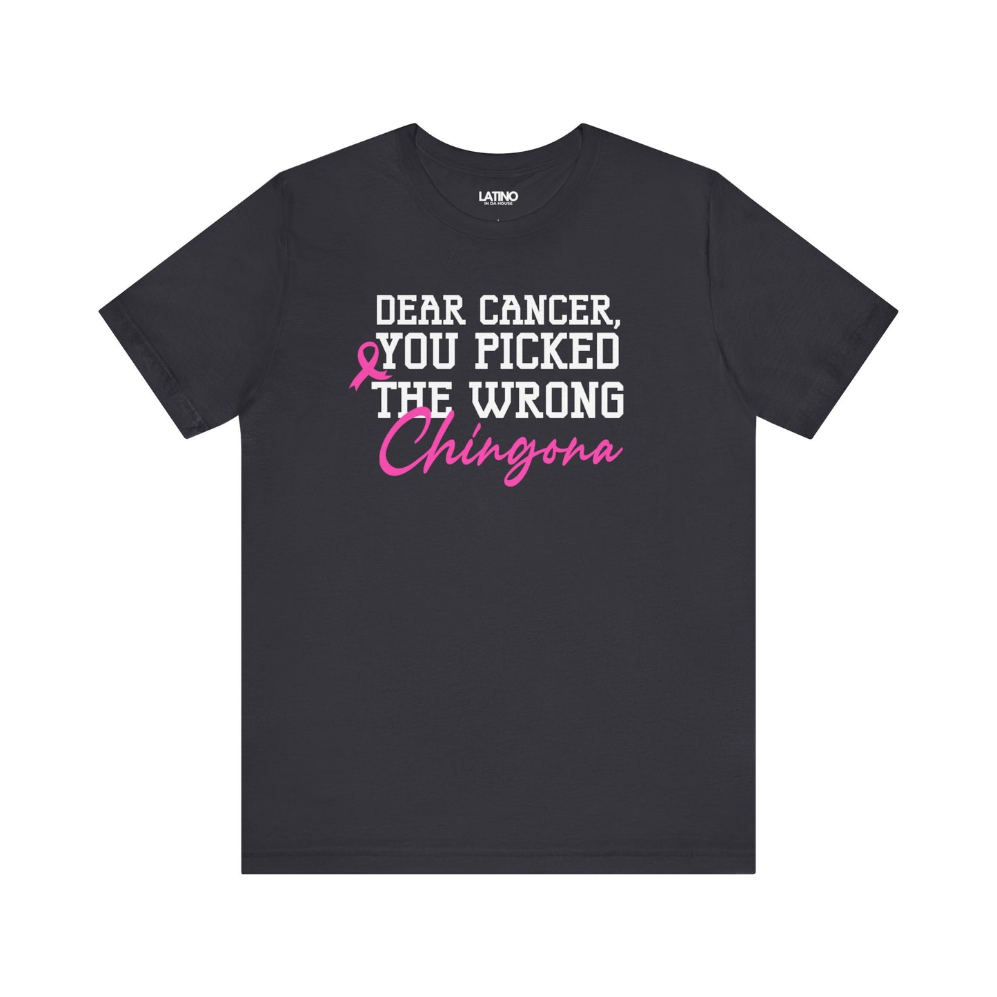 "Dear Cancer, You Picked the Wrong Chingona" Breast Cancer Awareness T-Shirt