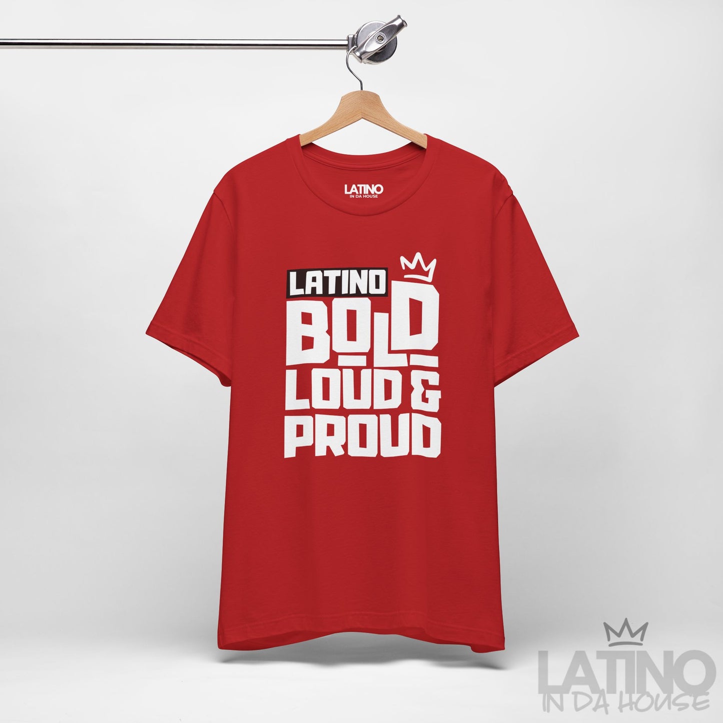 "Latino Bold, Loud & Proud" T-Shirt