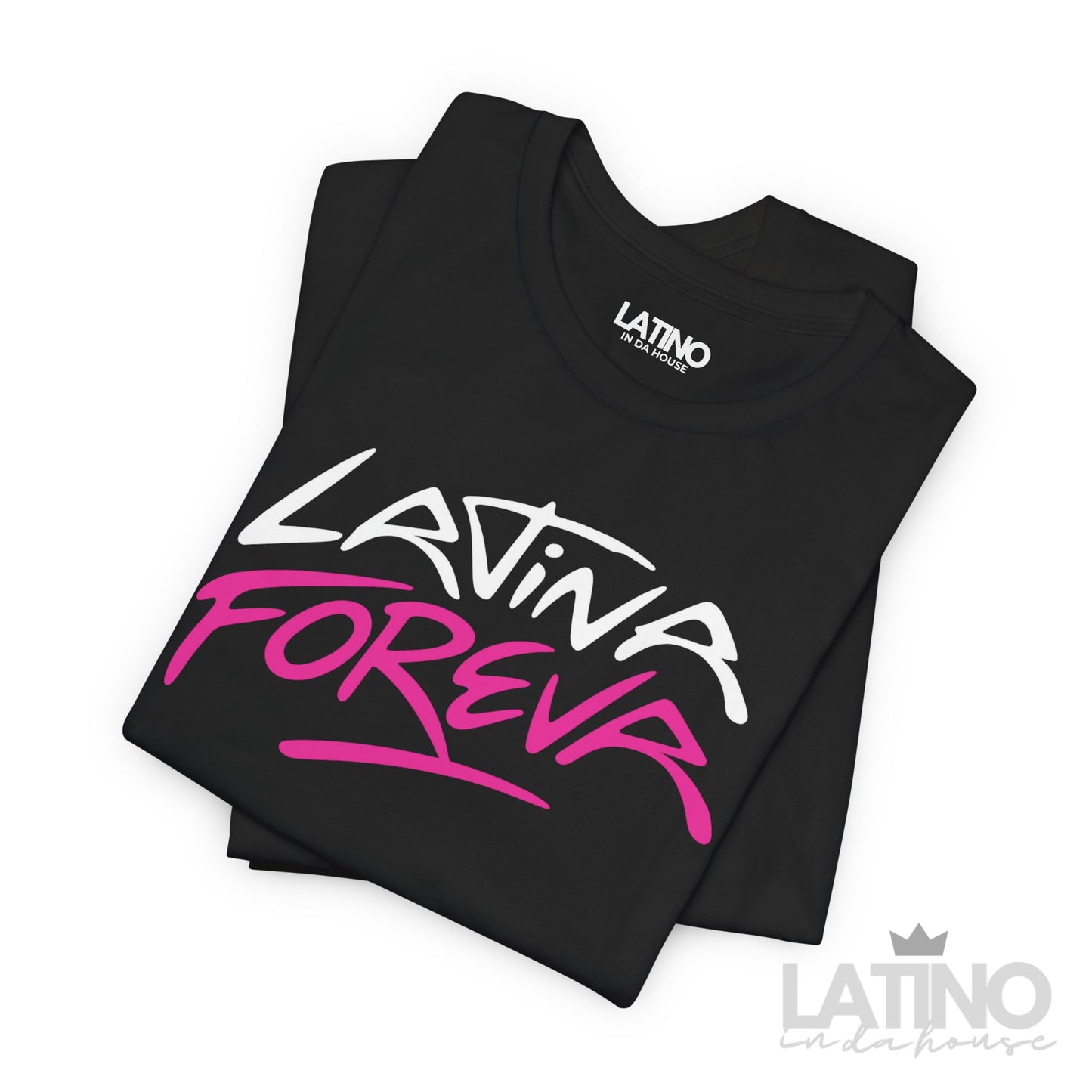 “Latina Foreva” T-Shirt | Latina Power Tee
