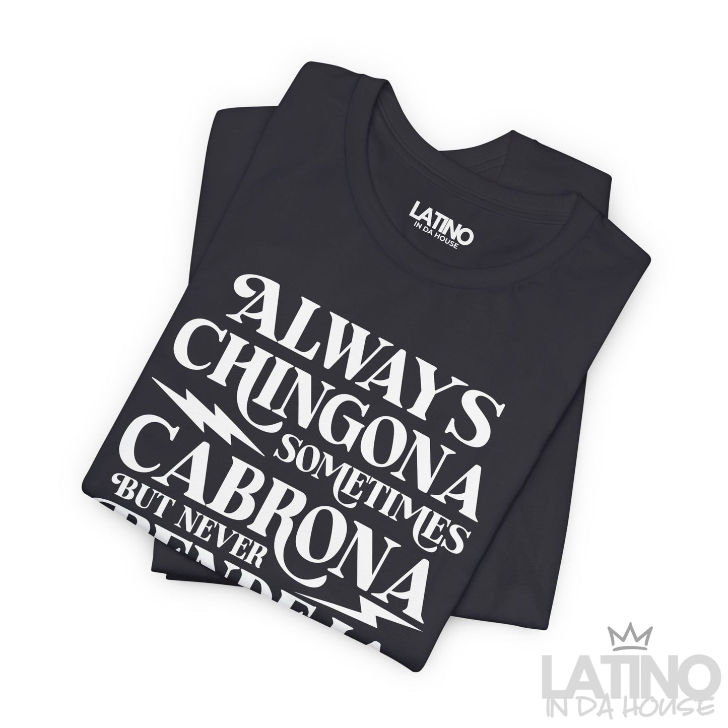 "Always Chingona" T-Shirt | Latina Attitude