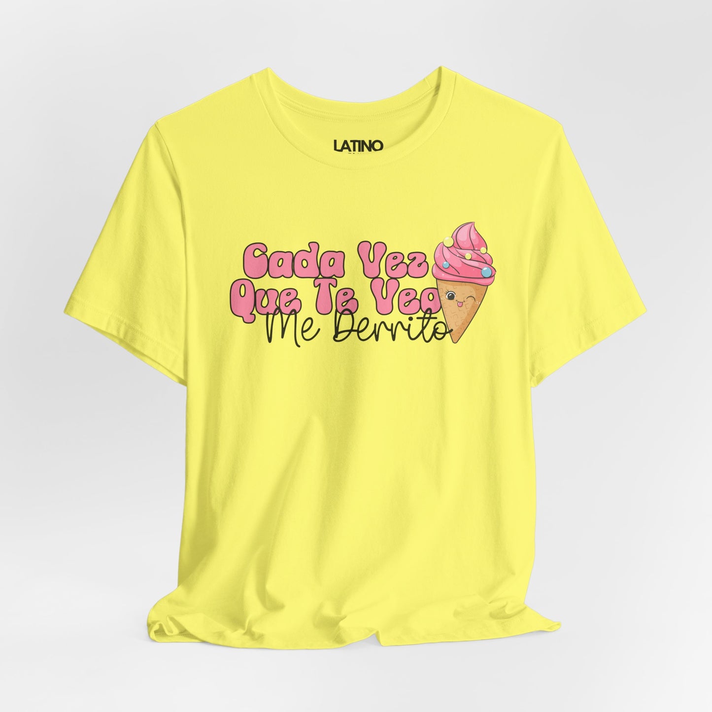 "Cada Vez Que Te Veo, Me Derrito" T-Shirt