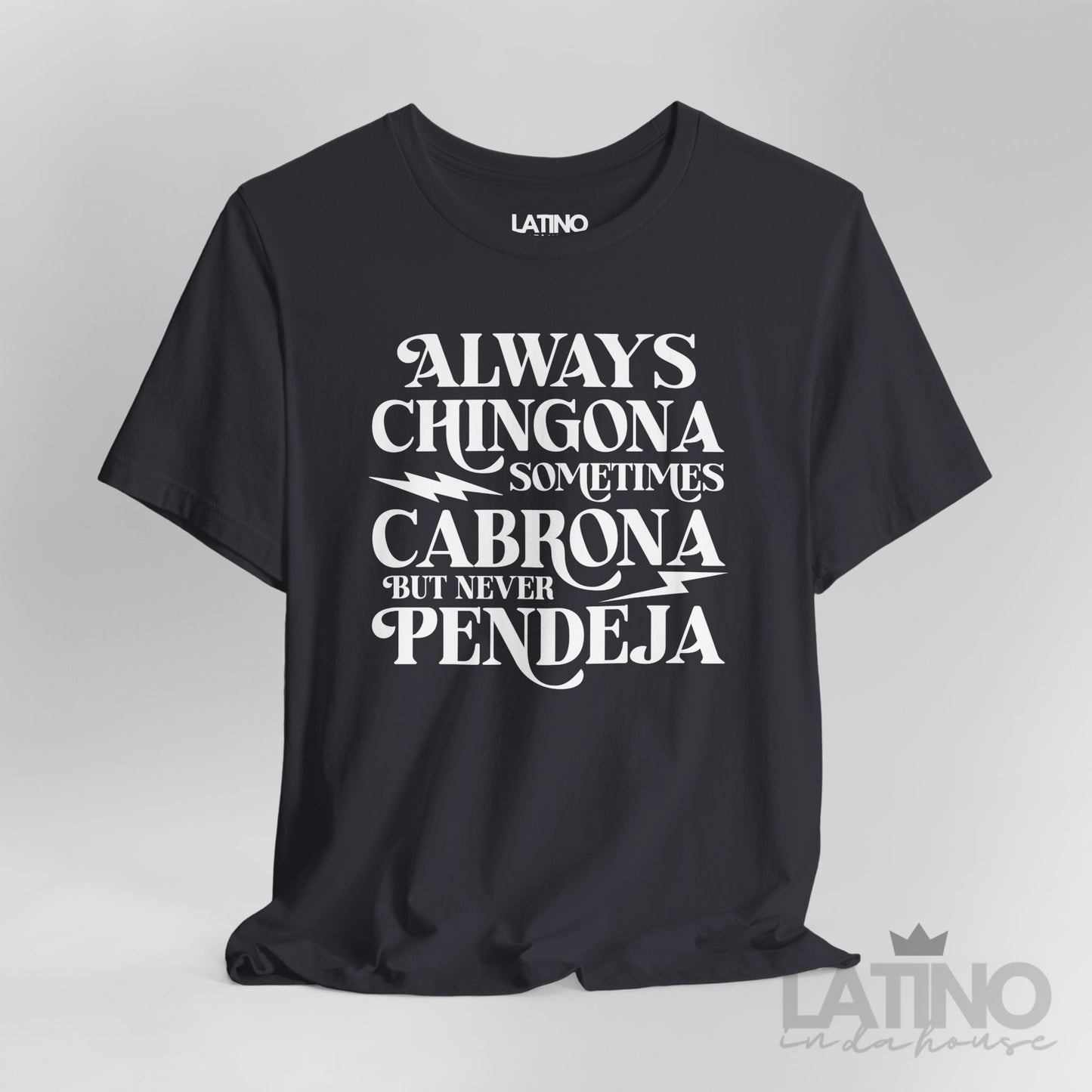 "Always Chingona" T-Shirt | Latina Attitude