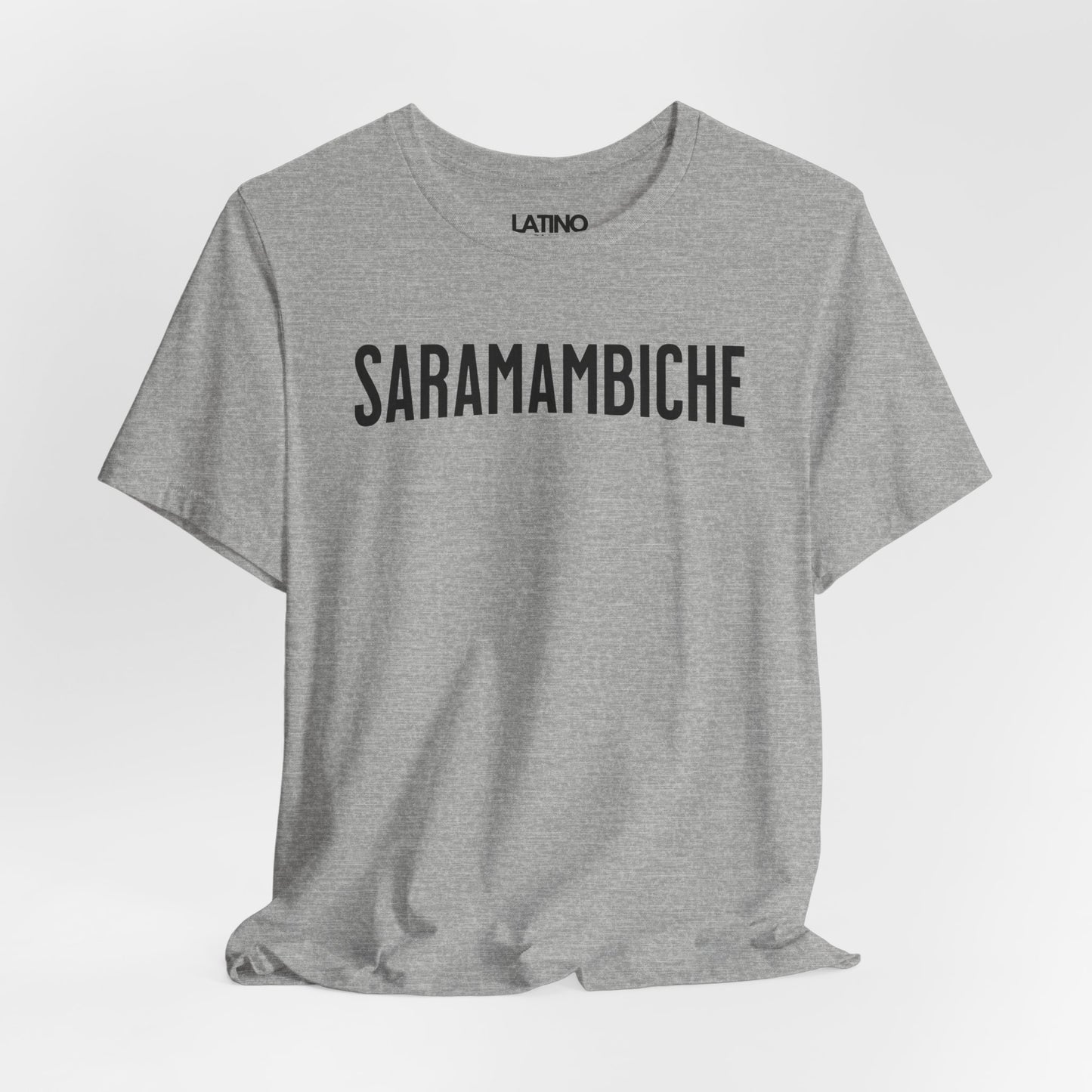 "SARAMAMBICHE" Latino T-Shirt