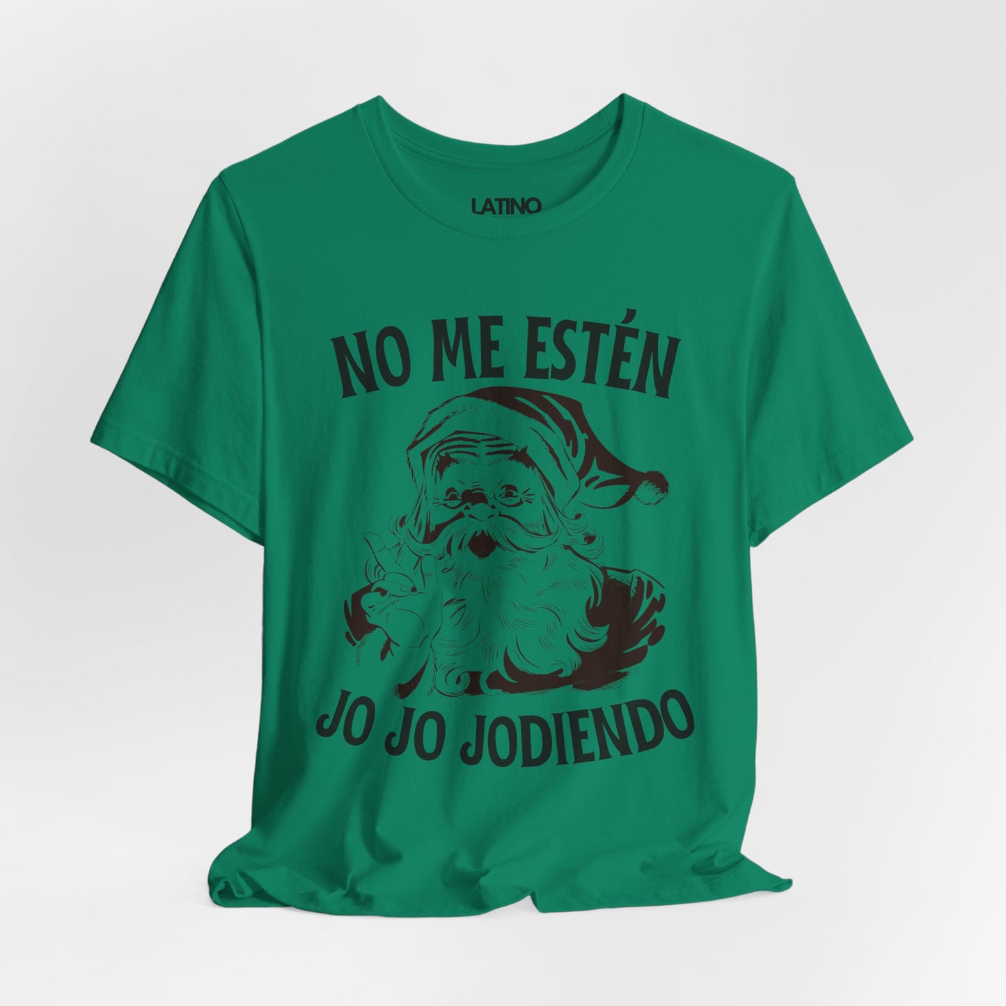 "No Me Estén Jo Jo Jodiendo" Santa T-Shirt