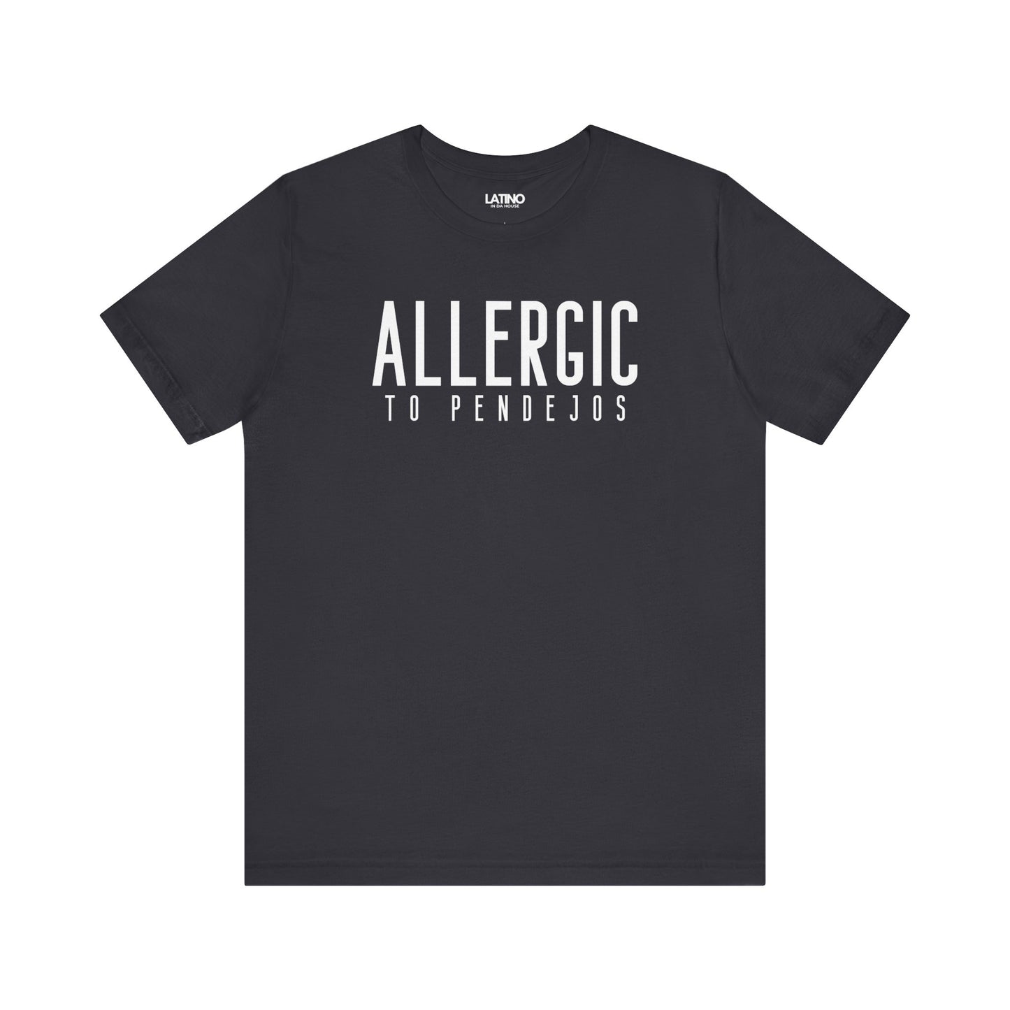 "Allergic to Pendejos" T-Shirt