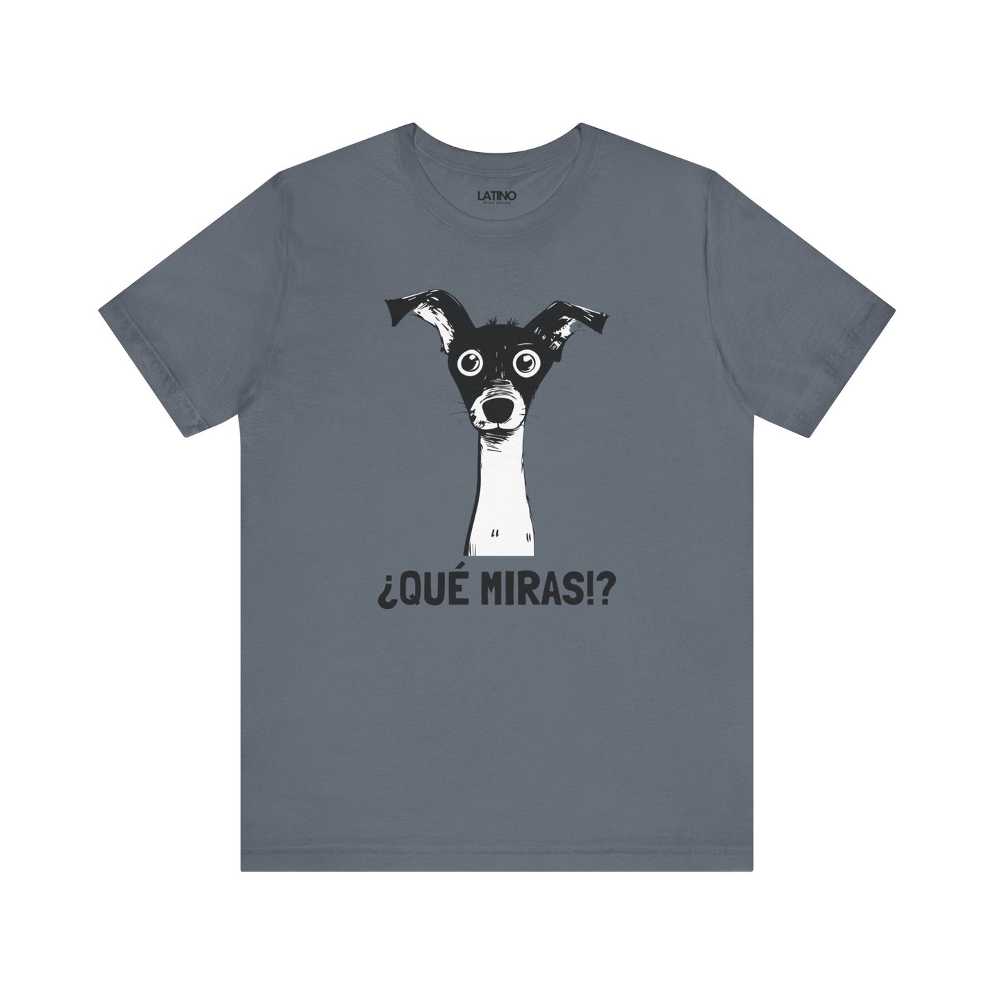 ¿Qué Miras!? Dog T-Shirt