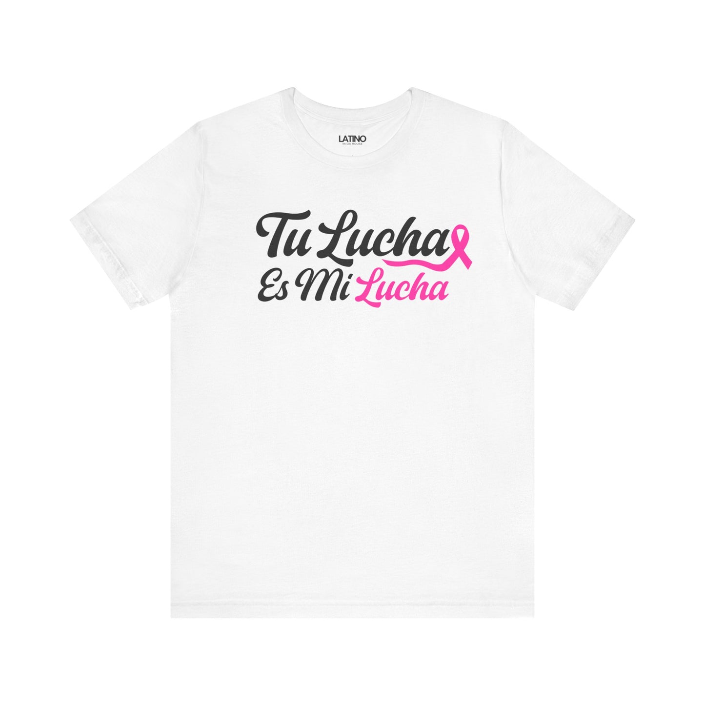 "Tu Lucha Es Mi Lucha" Breast Cancer Awareness T-Shirt