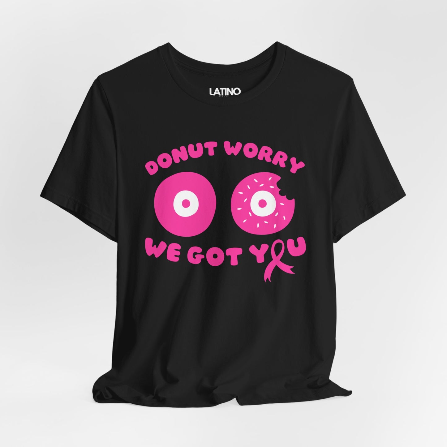 "Donut Worry, We Got You" Breast Cancer Awareness T-Shirt