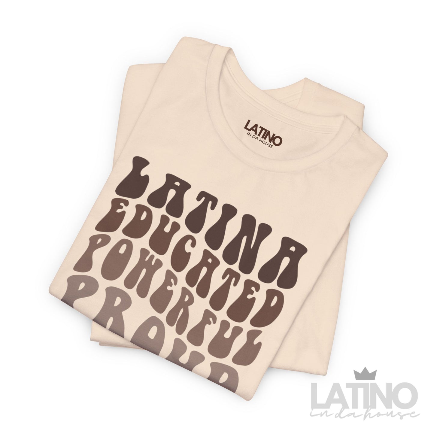 "Latina Educated Powerful Proud" T-Shirt