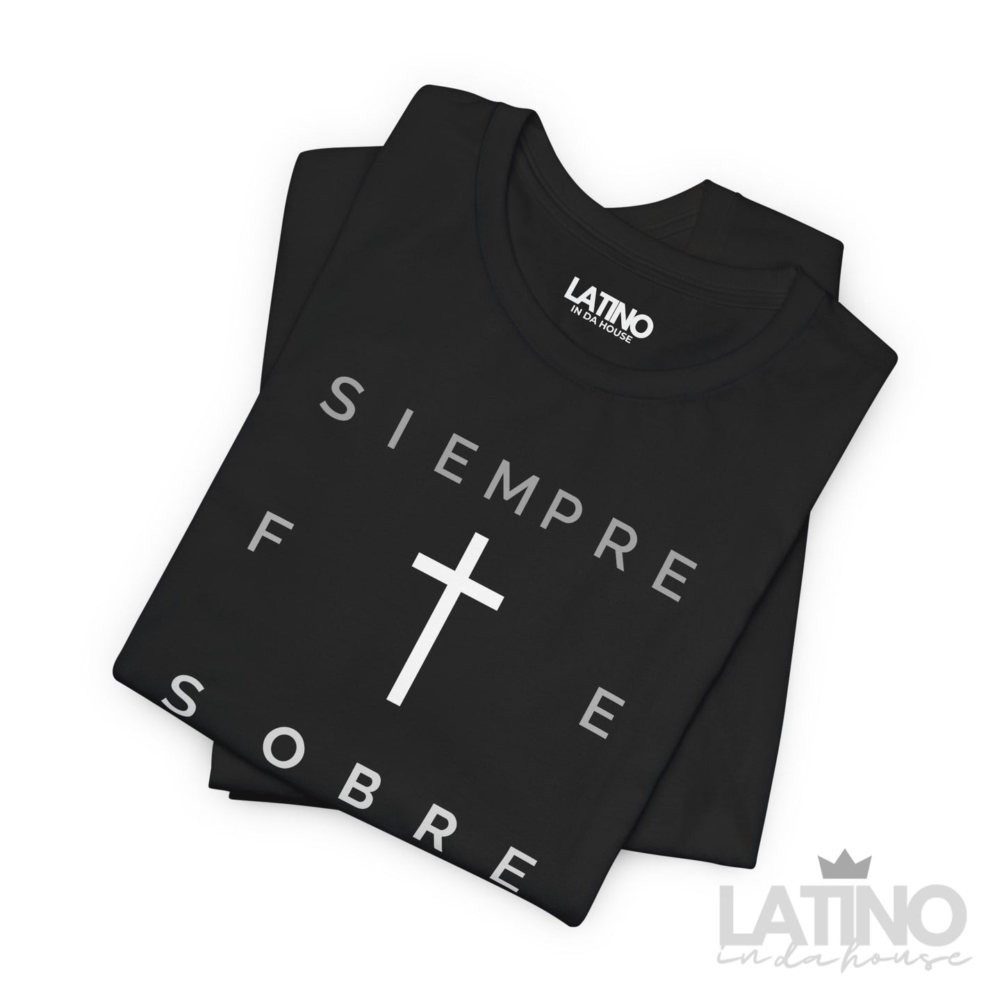 "Siempre Fe Sobre Todo" Faith T-Shirt
