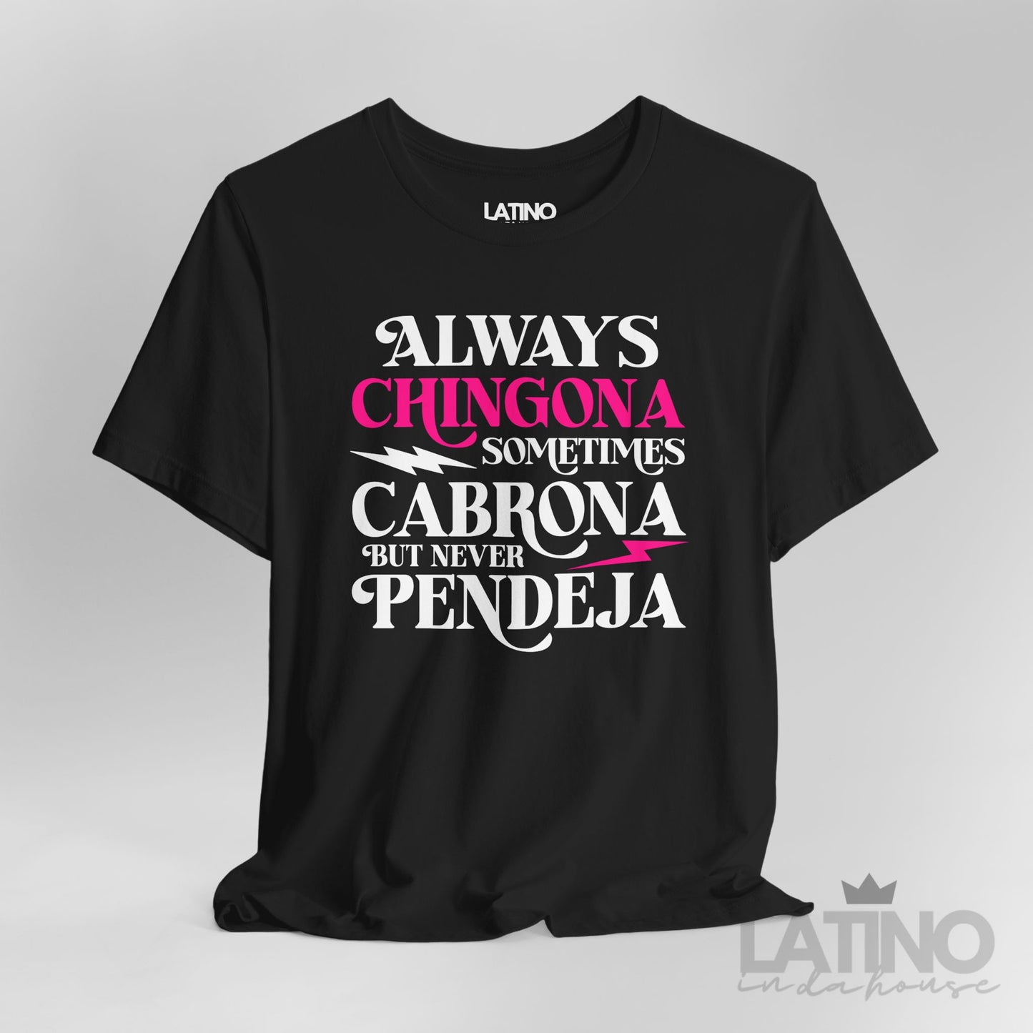 "Always Chingona" T-Shirt | Latina Attitude
