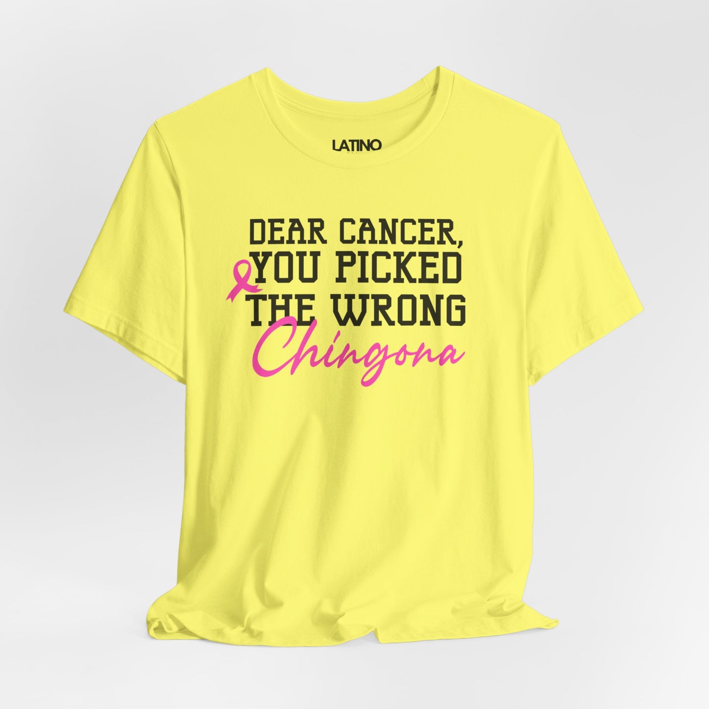 "Dear Cancer, You Picked the Wrong Chingona" Breast Cancer Awareness T-Shirt