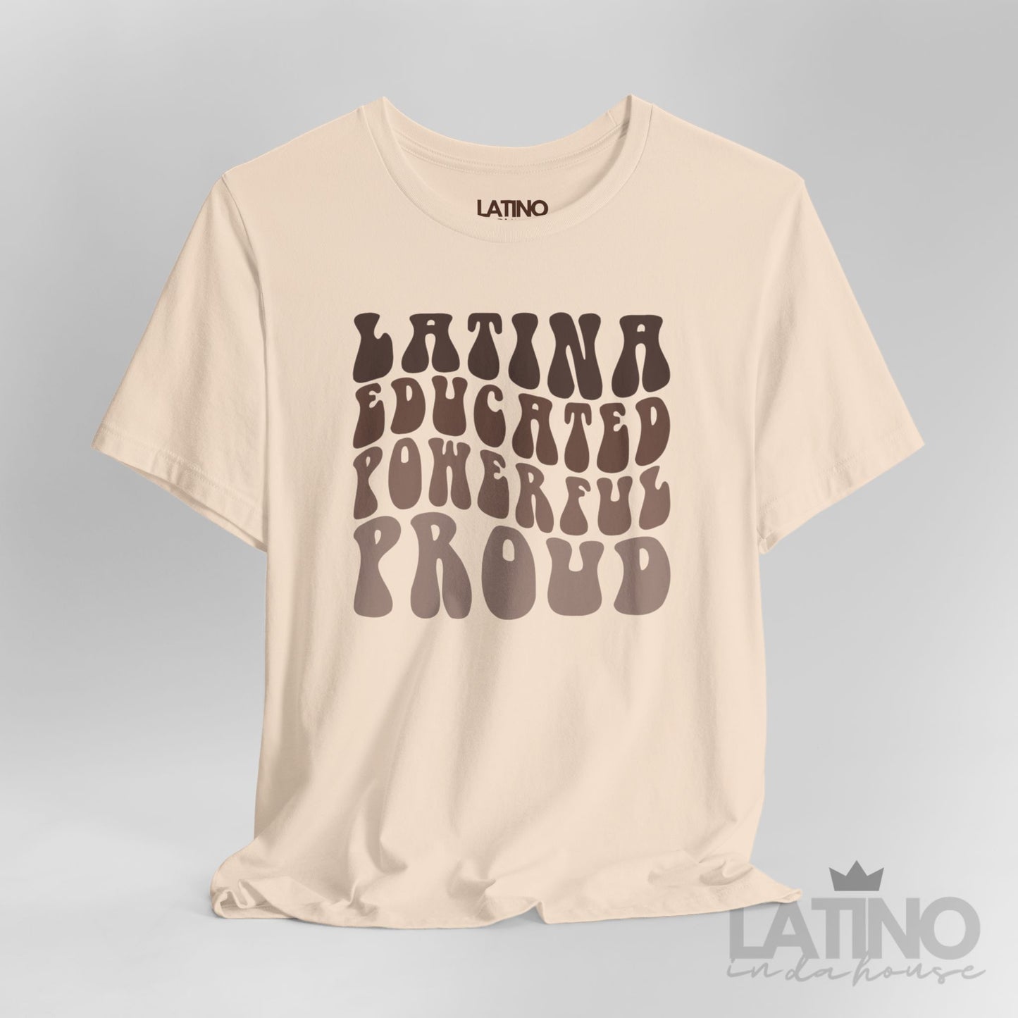 "Latina Educated Powerful Proud" T-Shirt