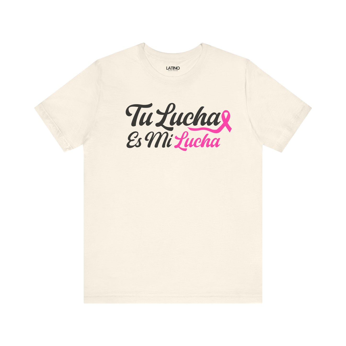 "Tu Lucha Es Mi Lucha" Breast Cancer Awareness T-Shirt
