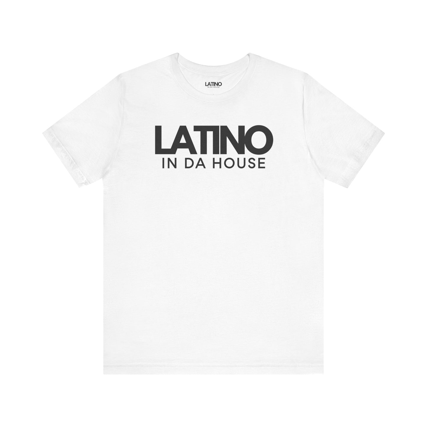"Latino In Da House" Signature T-Shirt