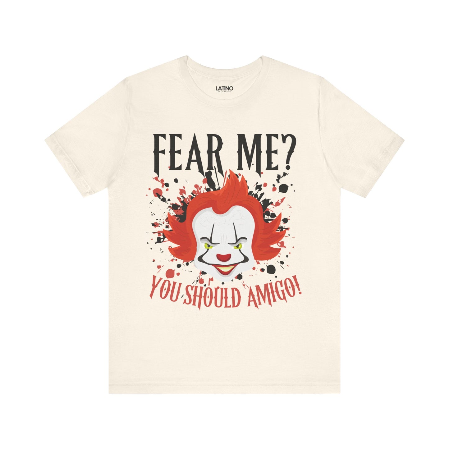 "Fear Me? You Should Amigo" Spanglish Horror T-Shirt