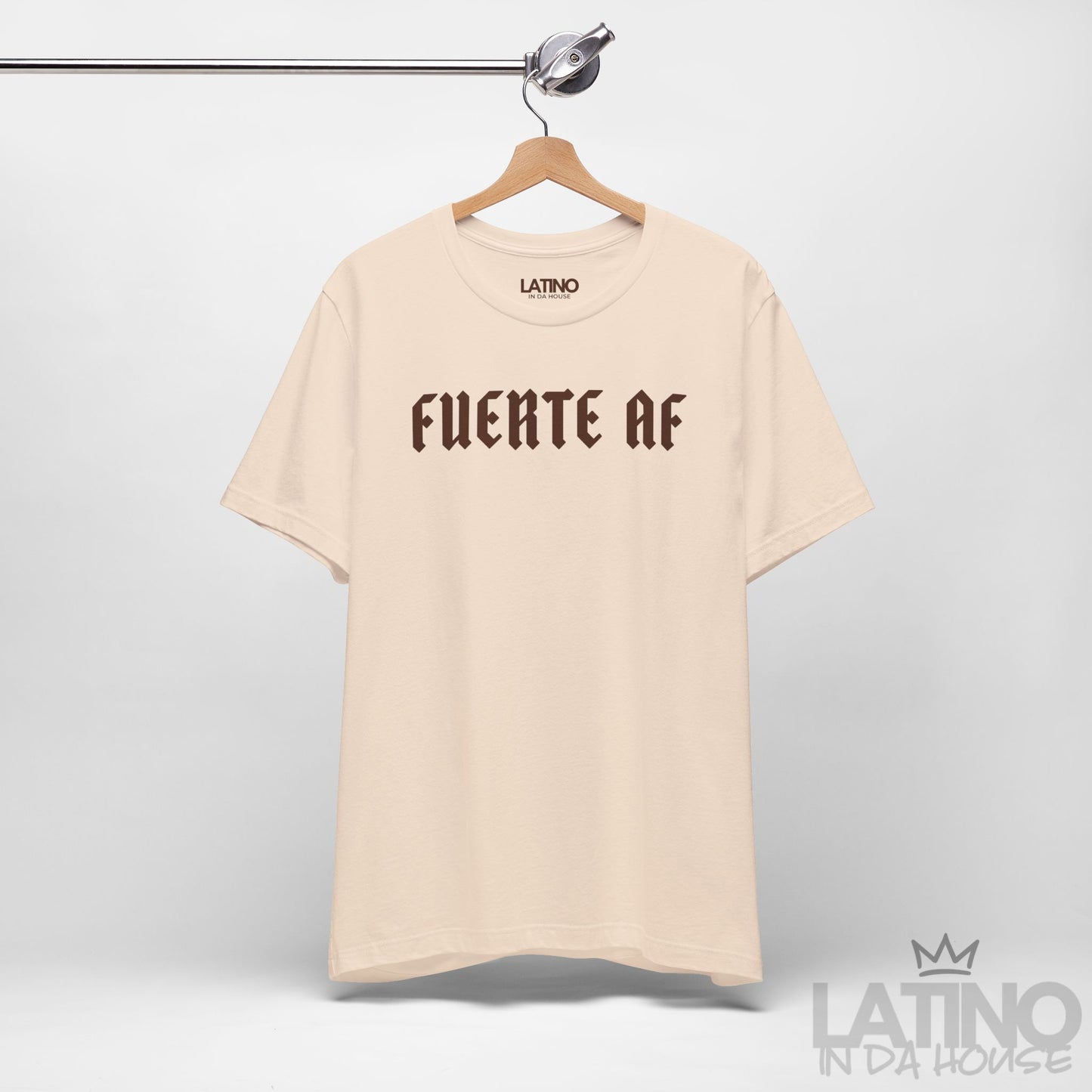 “Fuerte AF” T-Shirt | Latino Power Tee