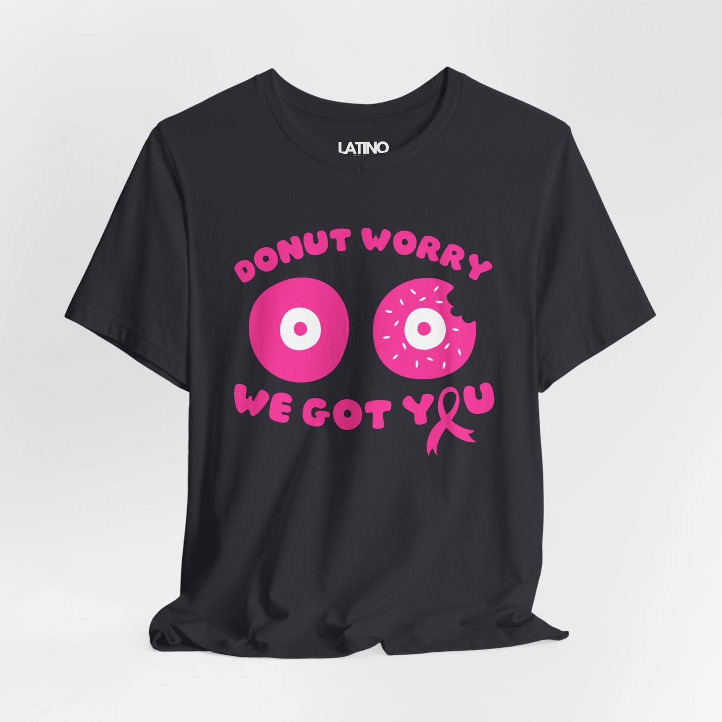 "Donut Worry, We Got You" Breast Cancer Awareness T-Shirt