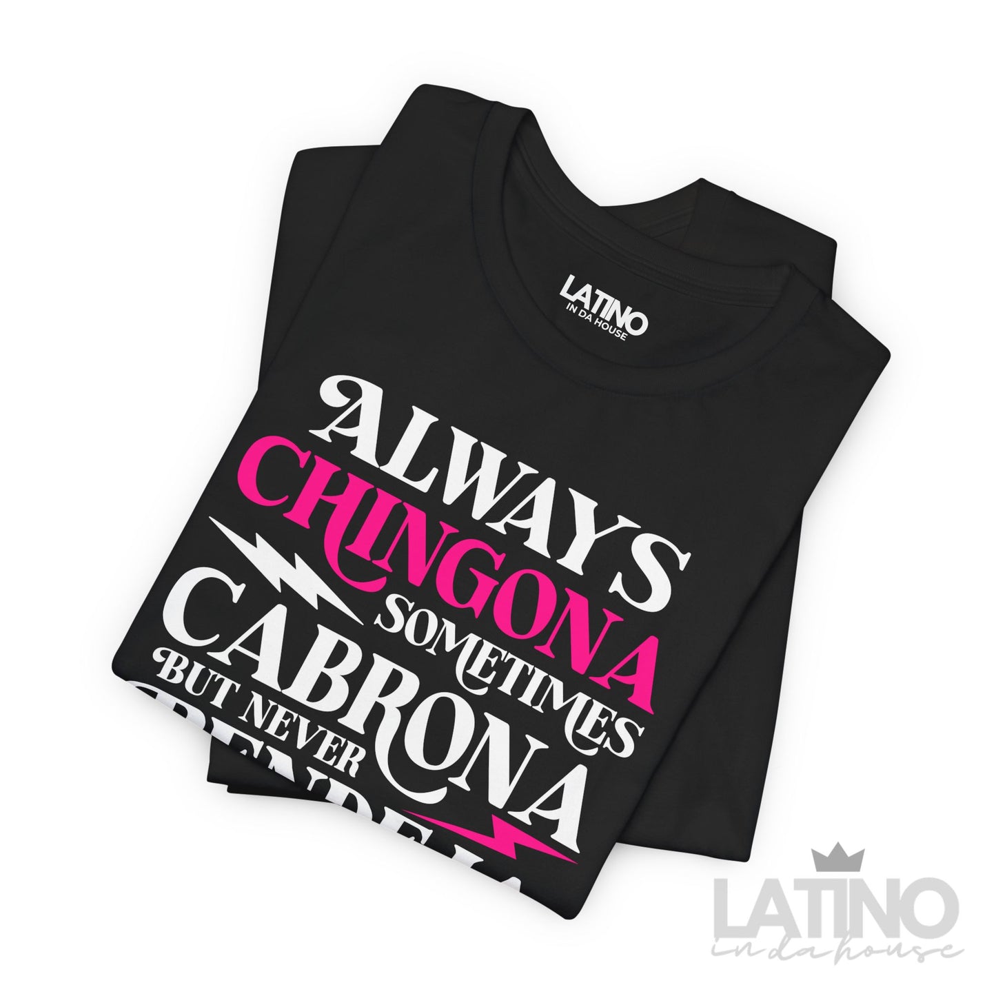 "Always Chingona" T-Shirt | Latina Attitude