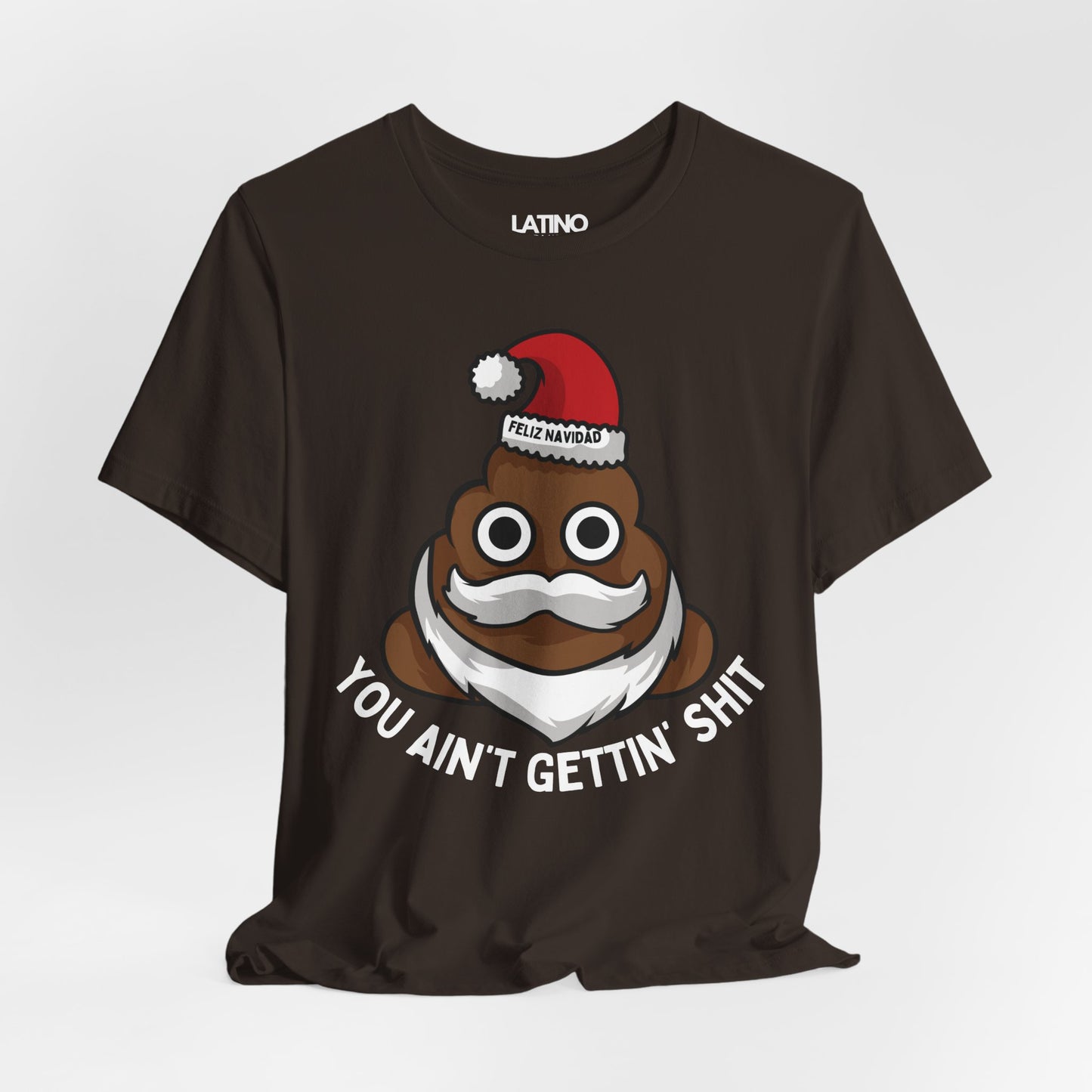 "You Ain’t Gettin’ Shit" Funny Holiday T-Shirt