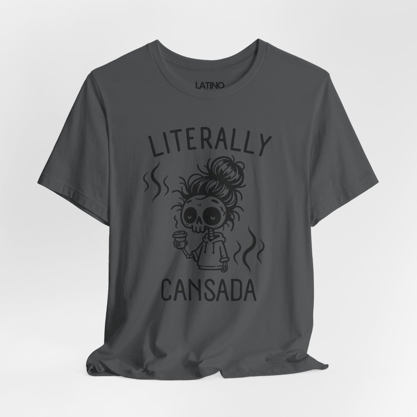 "Literally Cansada" T-Shirt