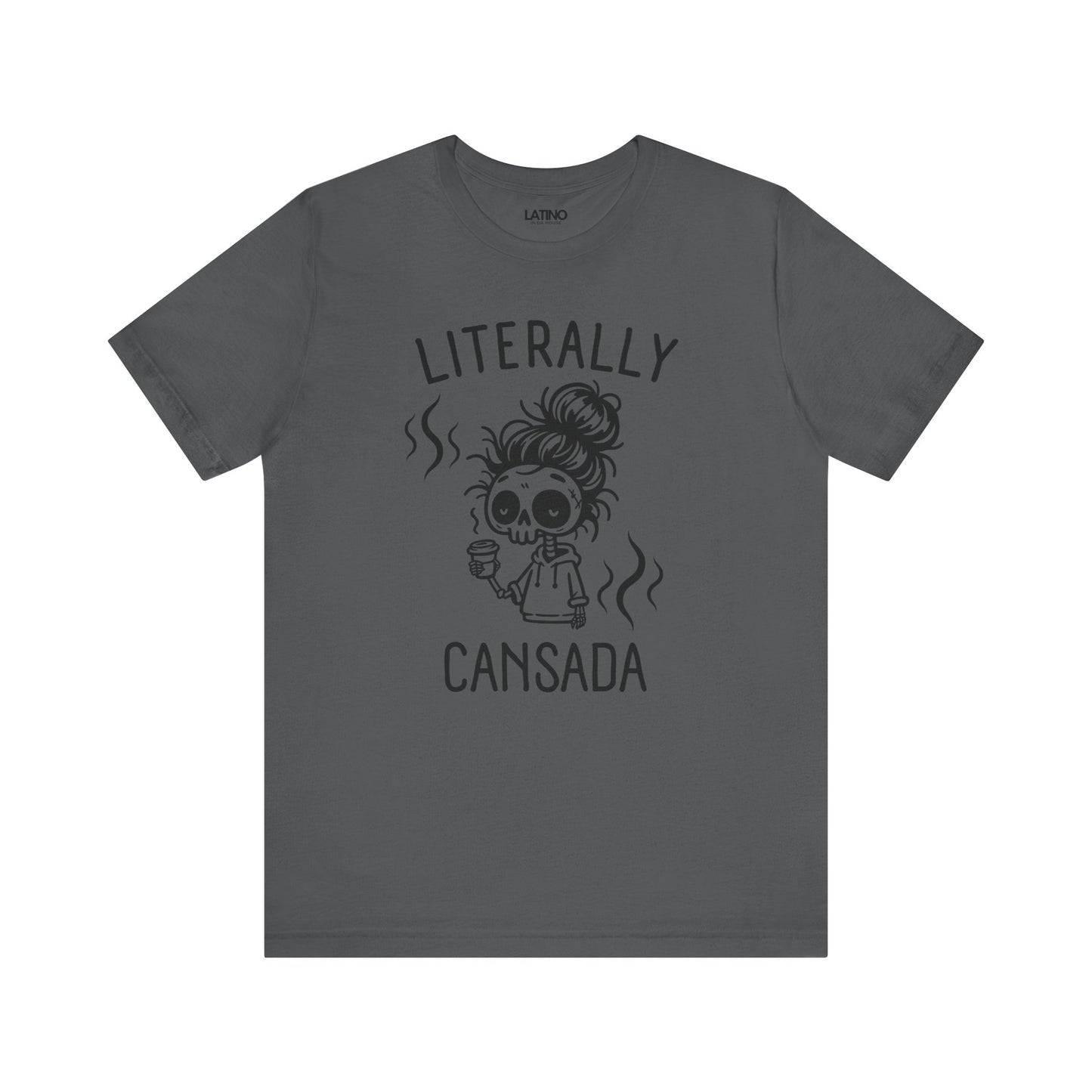 "Literally Cansada" T-Shirt