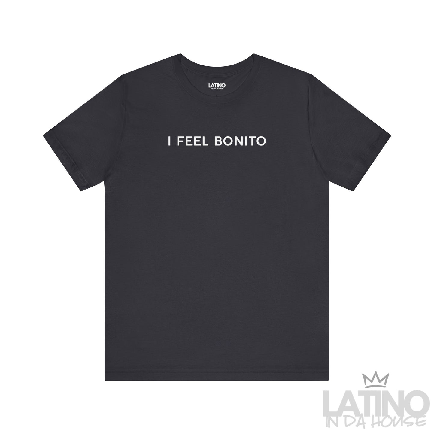 “I FEEL BONITO” T-Shirt | Latino Pride Tee