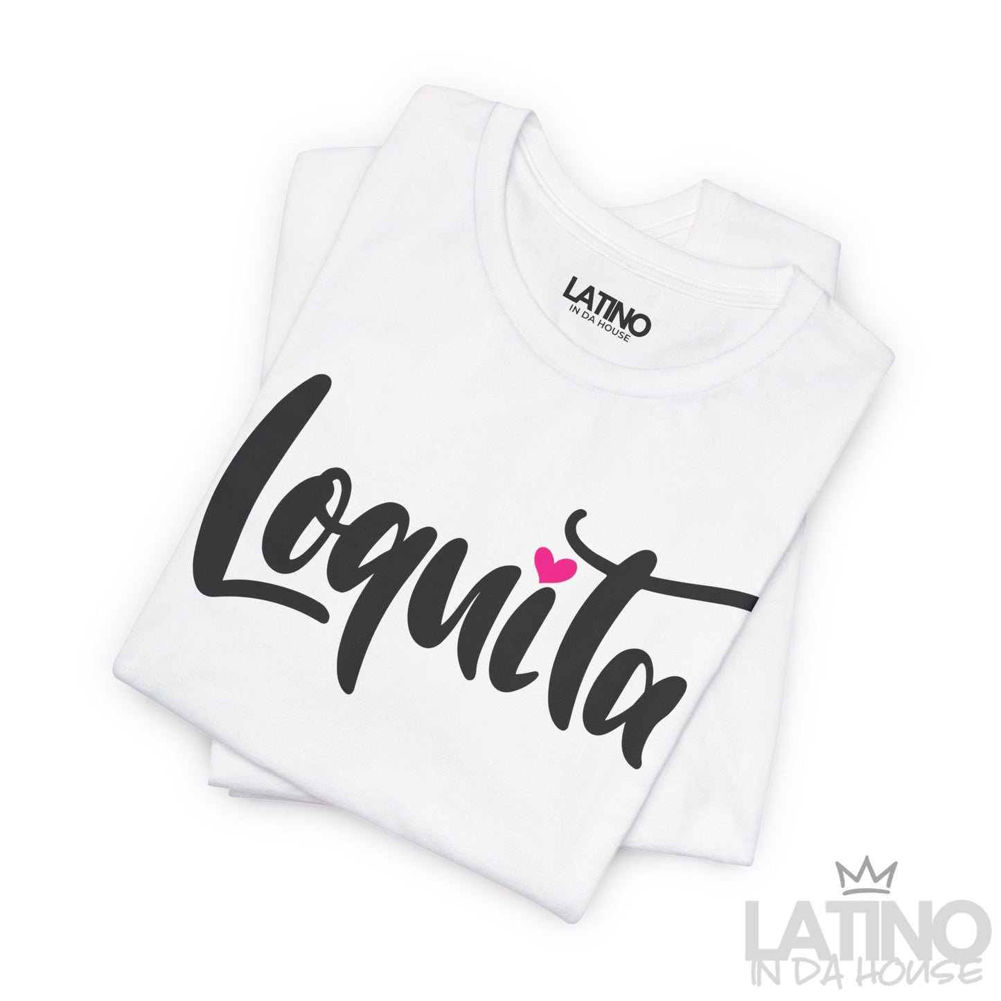 "Loquita" T-Shirt | Latina Tee
