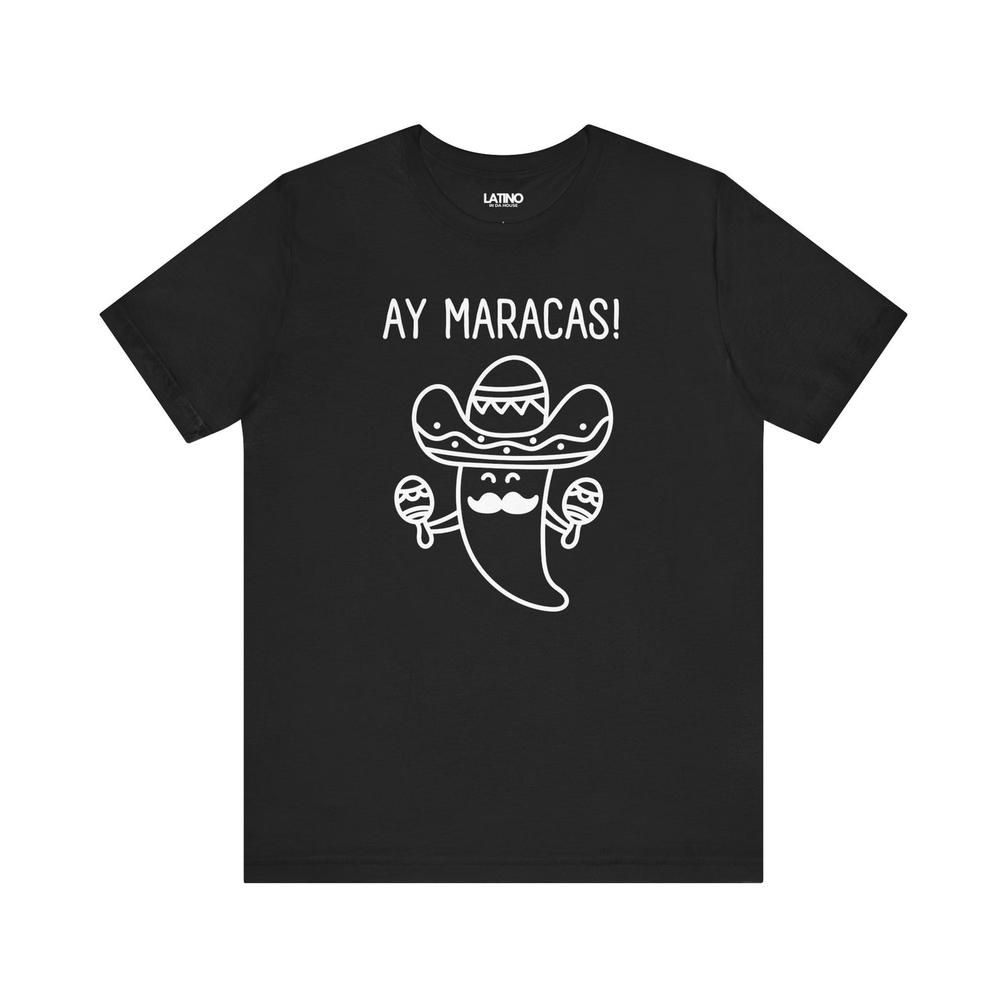 "AY MARACAS!" Latino T-Shirt