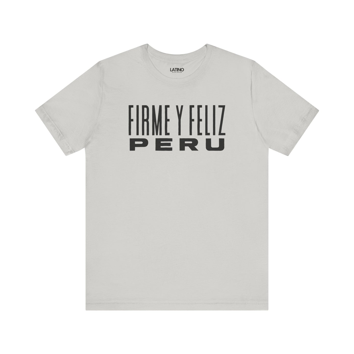 "Firme y Feliz Peru" T-Shirt