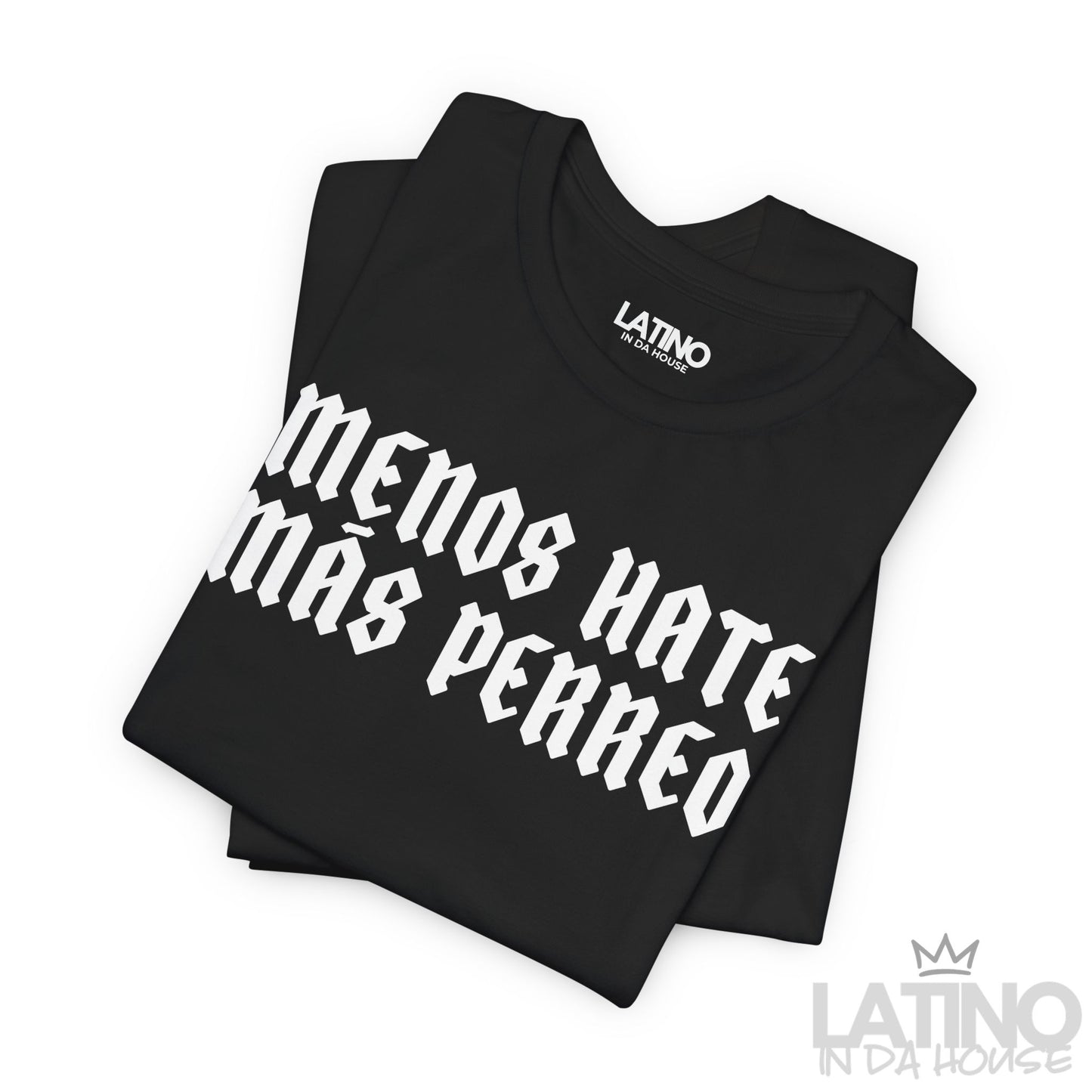 "Menos Hate, Más Perreo" T-Shirt