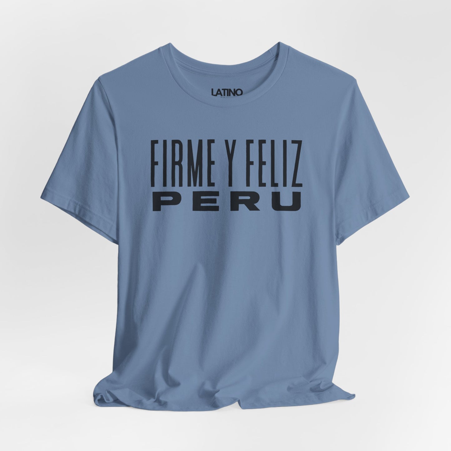"Firme y Feliz Peru" T-Shirt