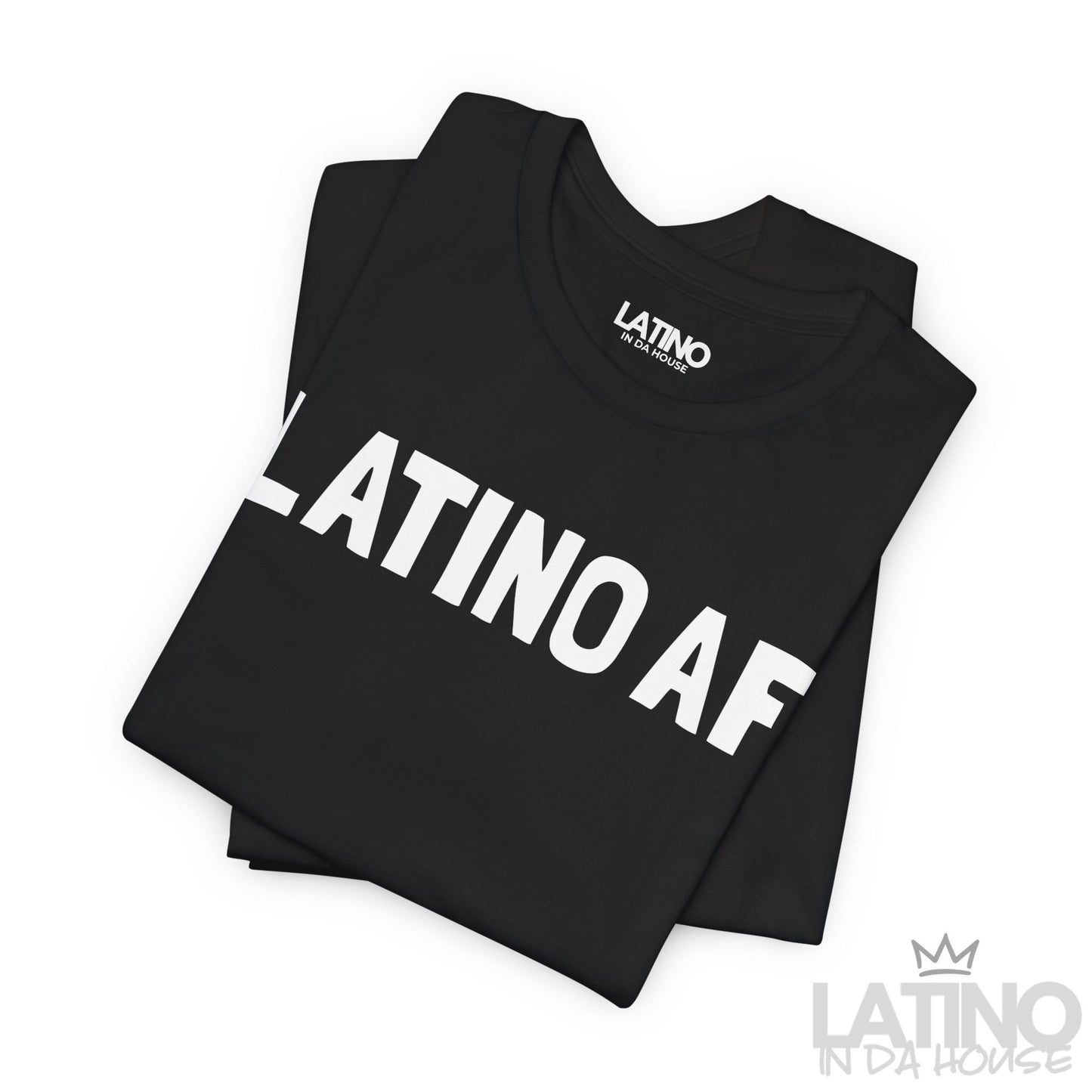 "LATINO AF" T-Shirt | Latino Power Tee