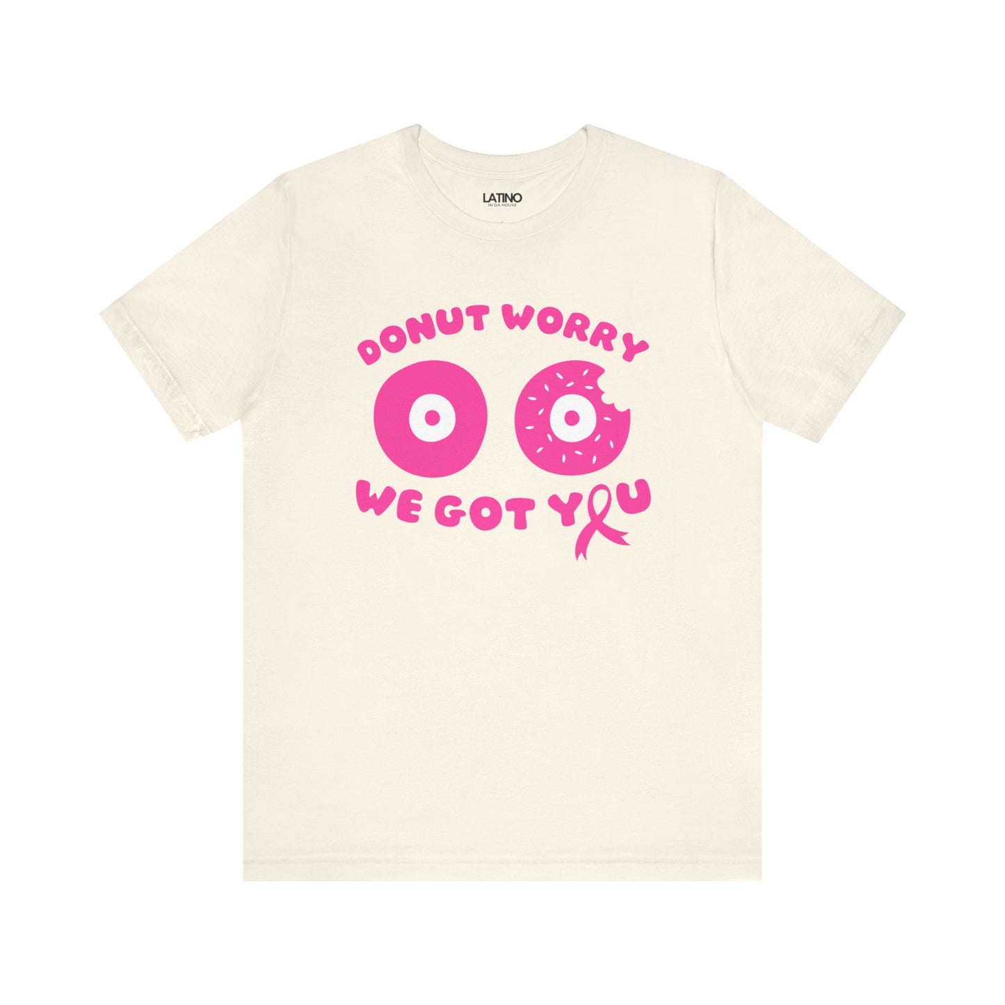 "Donut Worry, We Got You" Breast Cancer Awareness T-Shirt