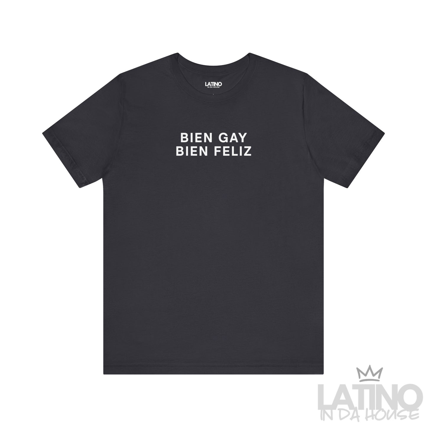 “BIEN GAY, Y FELIZ” T-Shirt | Latino Pride Tee