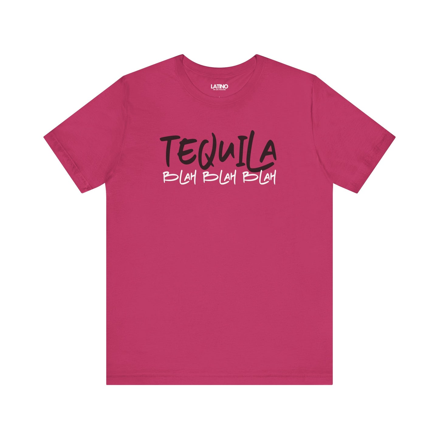 Tequila Blah Blah Blah | Latino T-Shirt