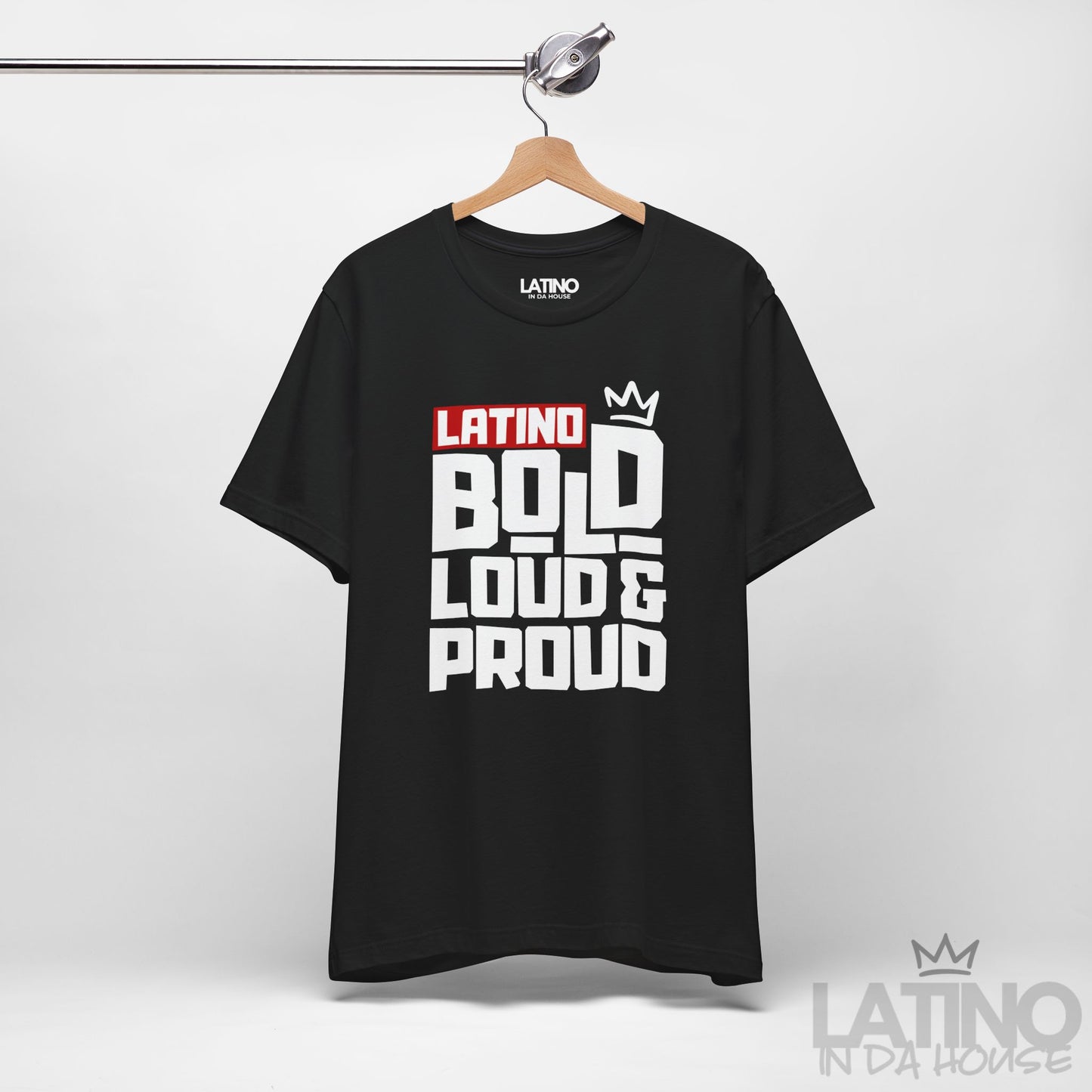 "Latino Bold, Loud & Proud" T-Shirt