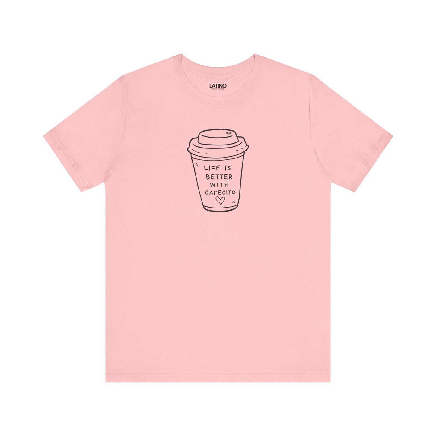 Life is Better with Cafecito T-Shirt | Café Tee