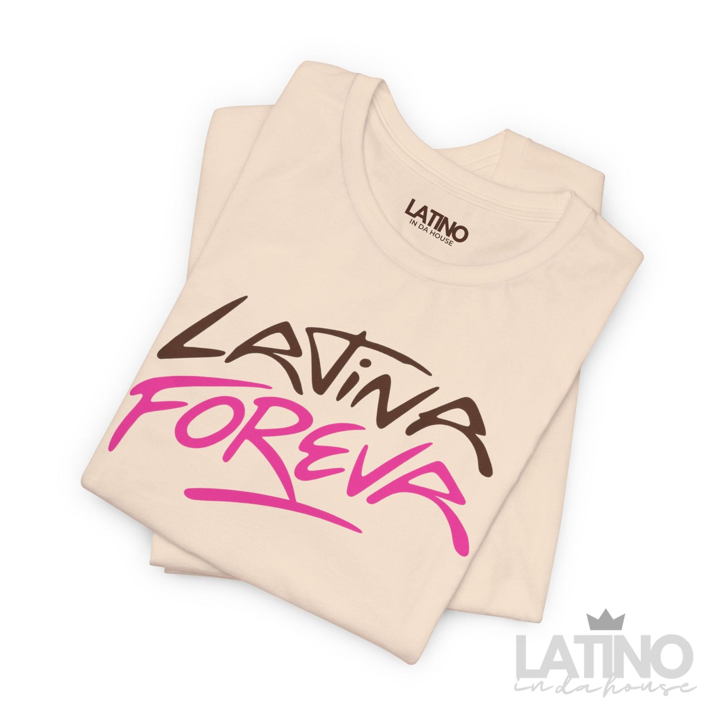“Latina Foreva” T-Shirt | Latina Power Tee