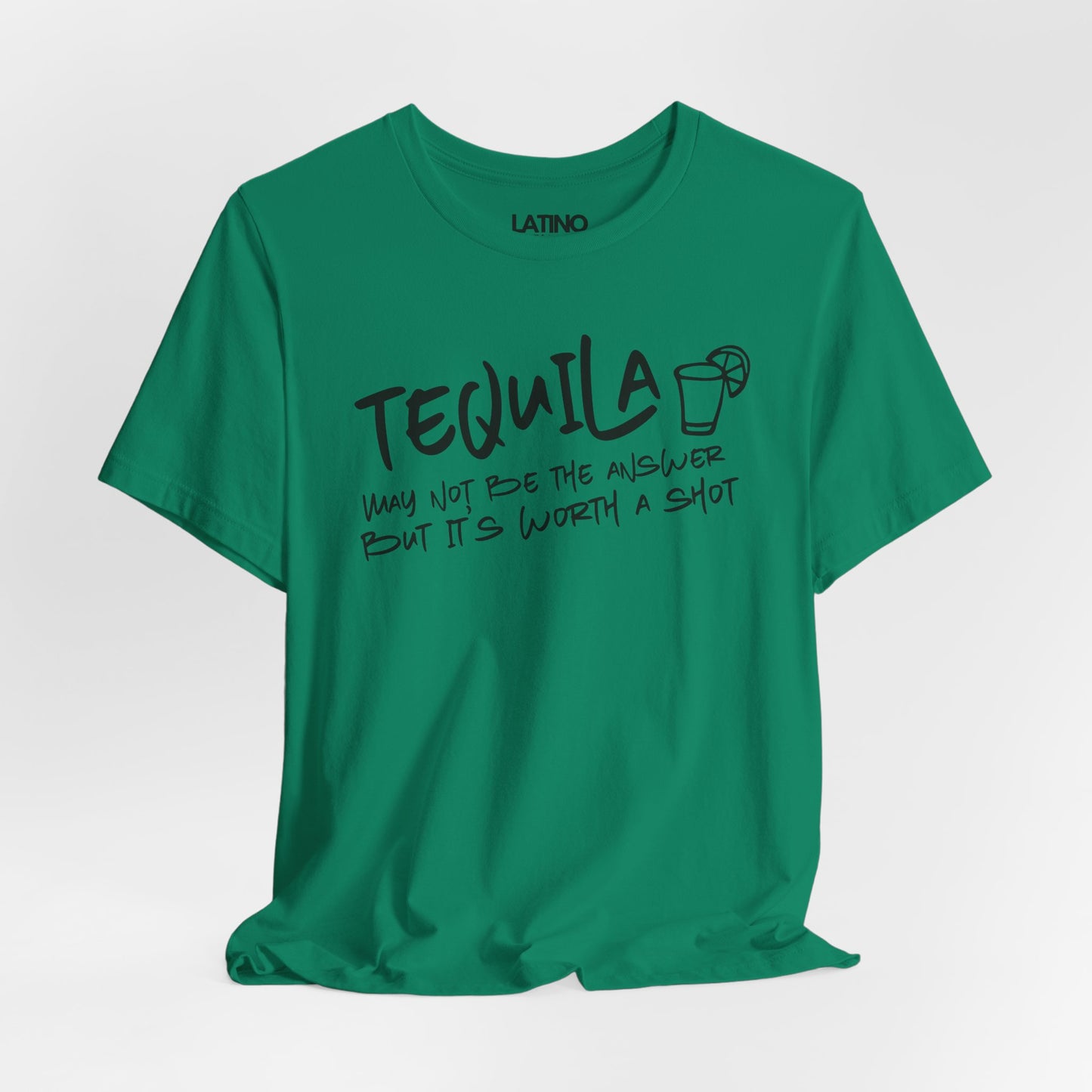 "Tequila May Not Be the Best Answer" T-Shirt