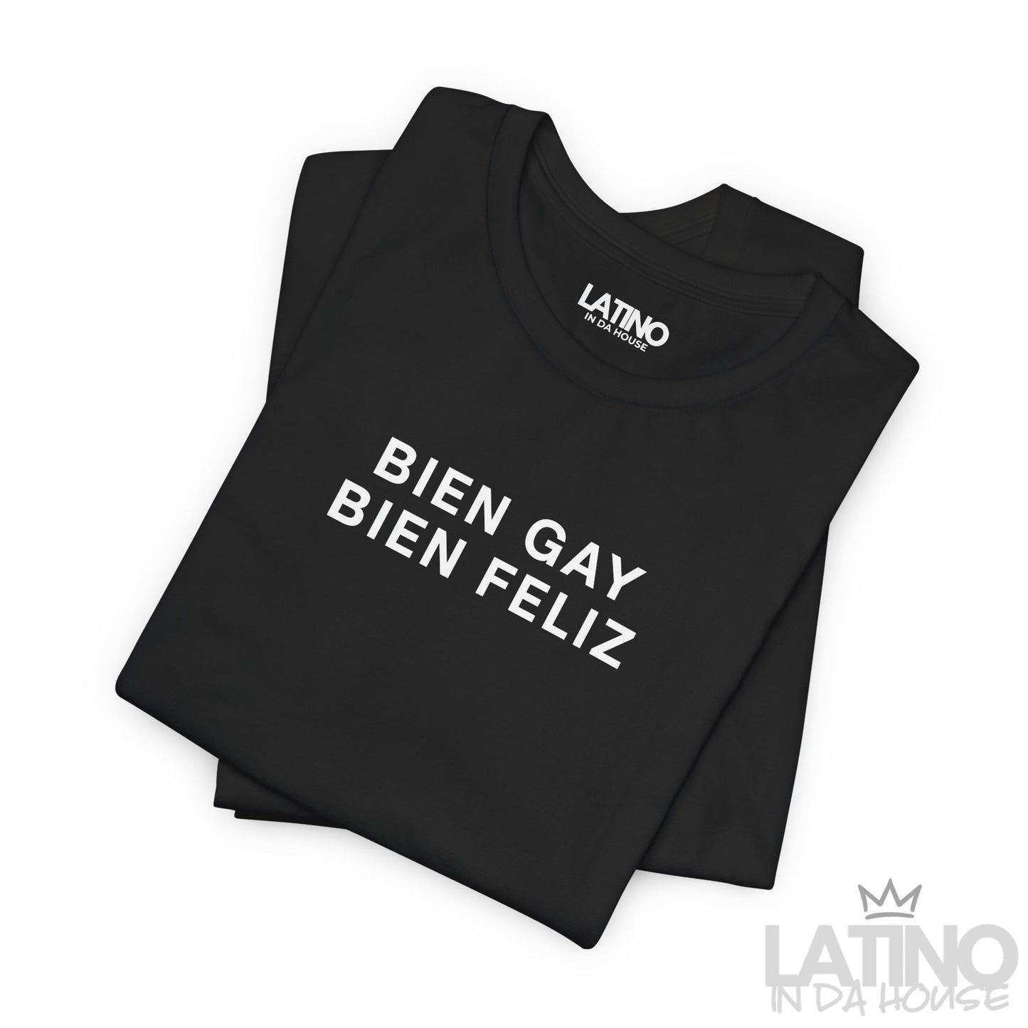 “BIEN GAY, Y FELIZ” T-Shirt | Latino Pride Tee