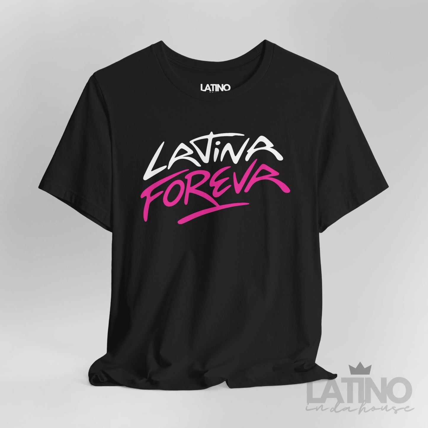 “Latina Foreva” T-Shirt | Latina Power Tee