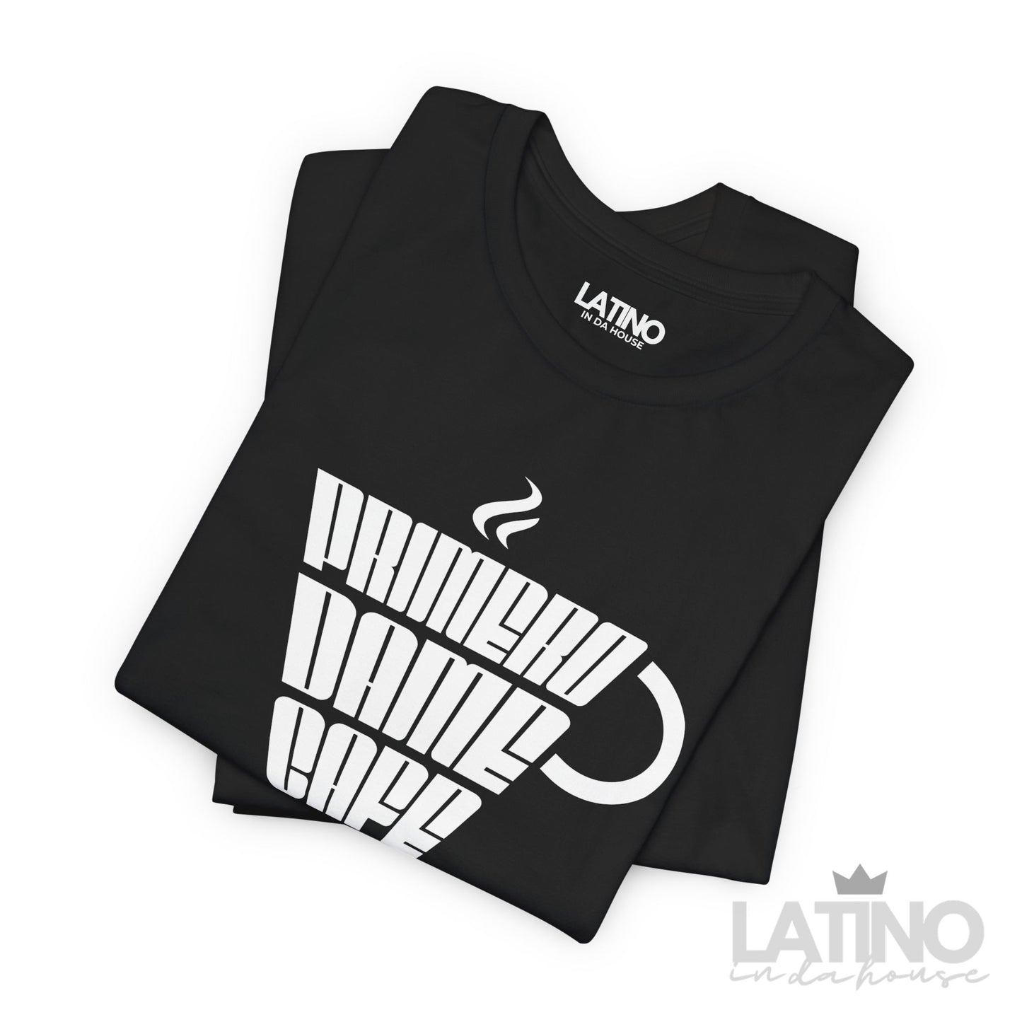 Primero Dame Café T-Shirt | Cafecito Tee