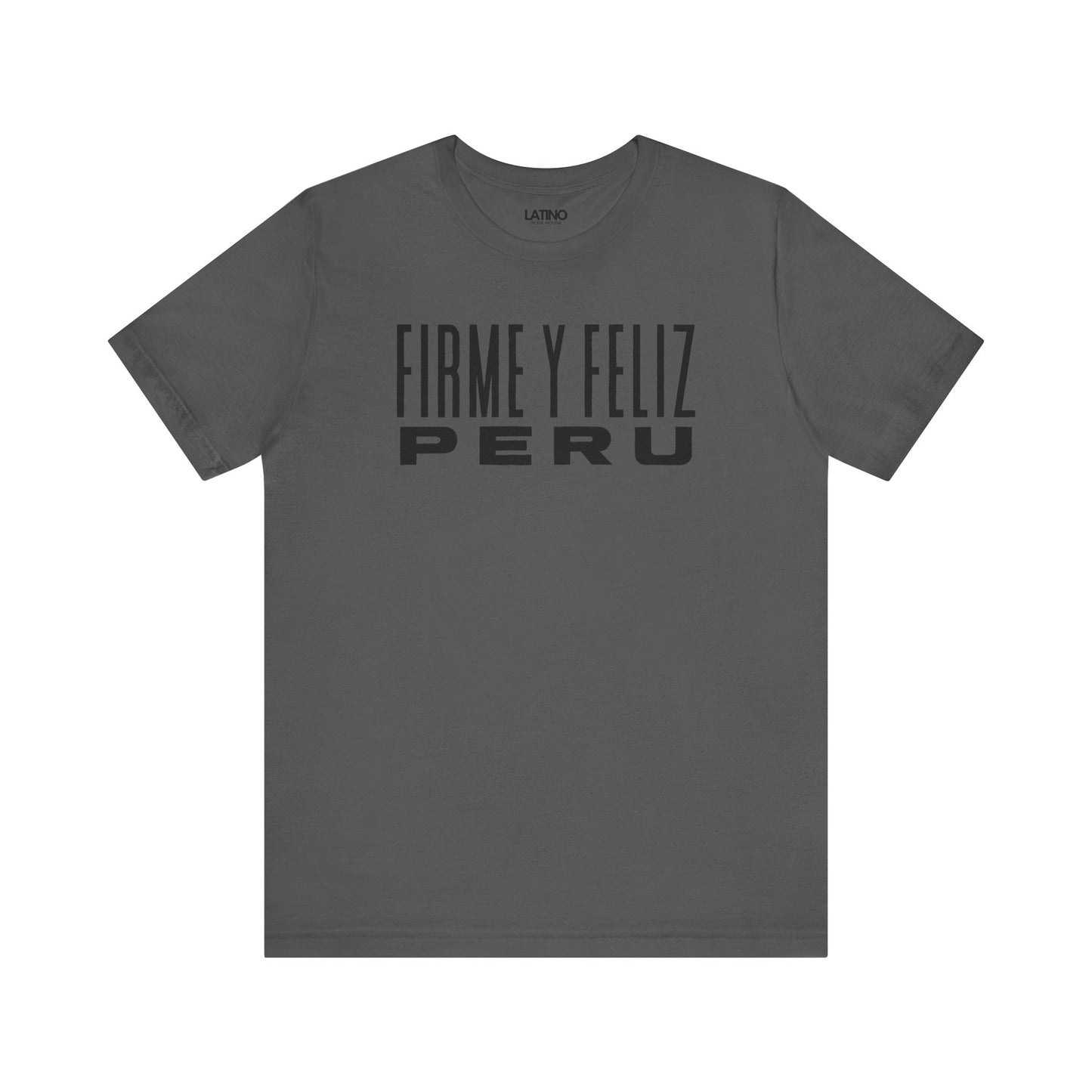 "Firme y Feliz Peru" T-Shirt