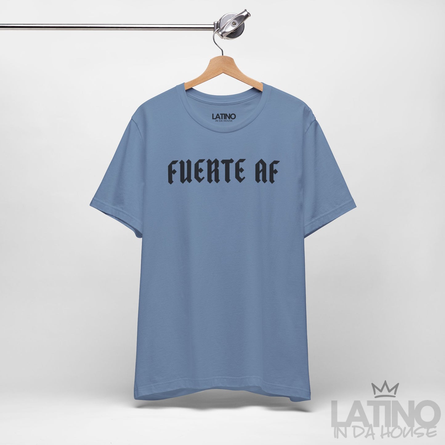 “Fuerte AF” T-Shirt | Latino Power Tee
